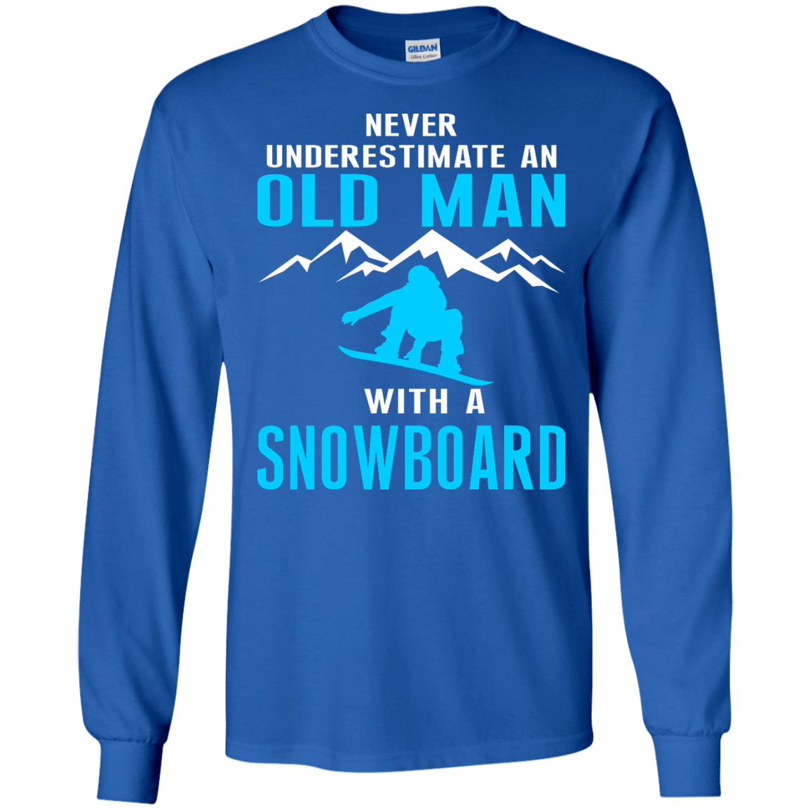 Never Underestimate An Old Man With A Snowboard Long Sleeves - Powderaddicts