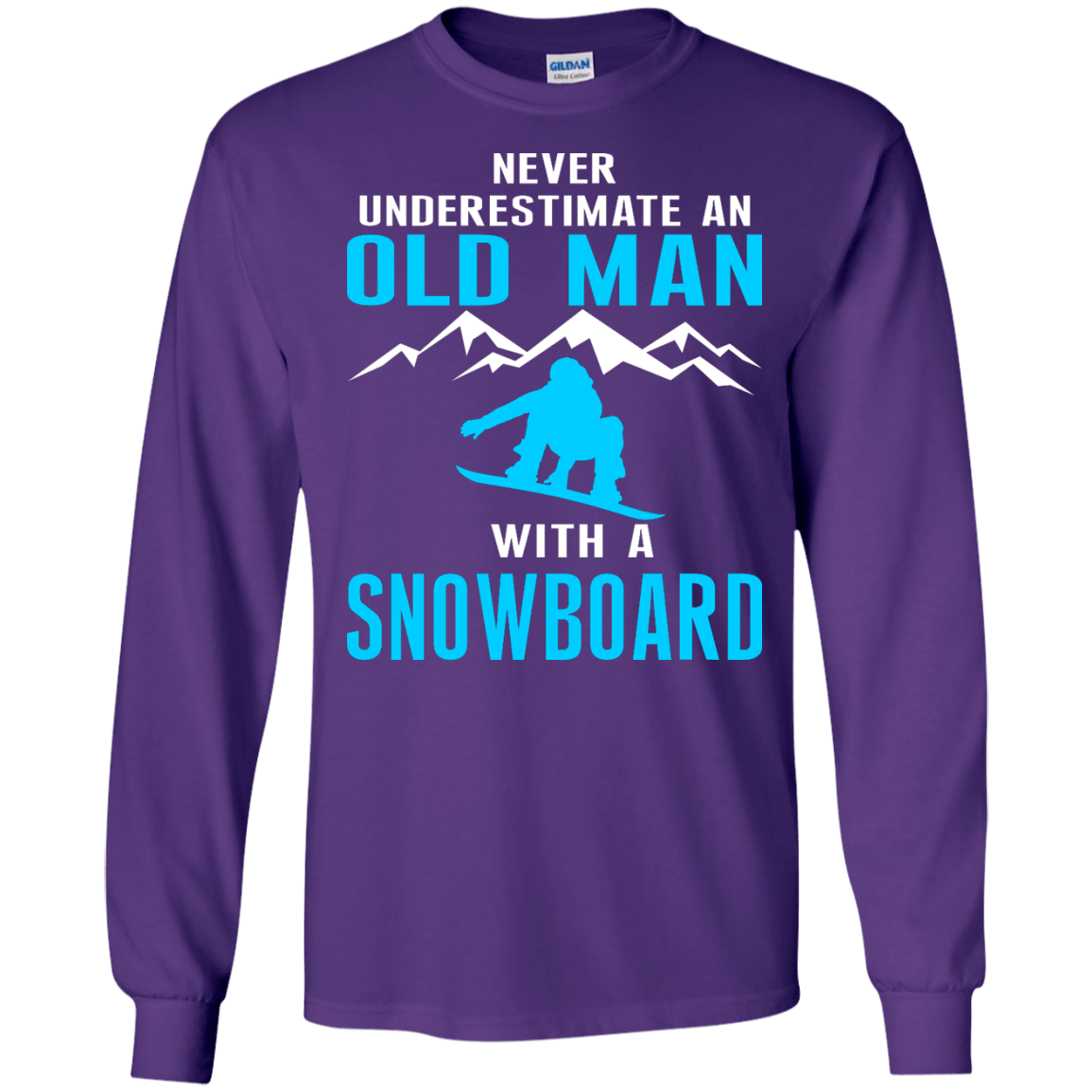 Never Underestimate An Old Man With A Snowboard Long Sleeves - Powderaddicts