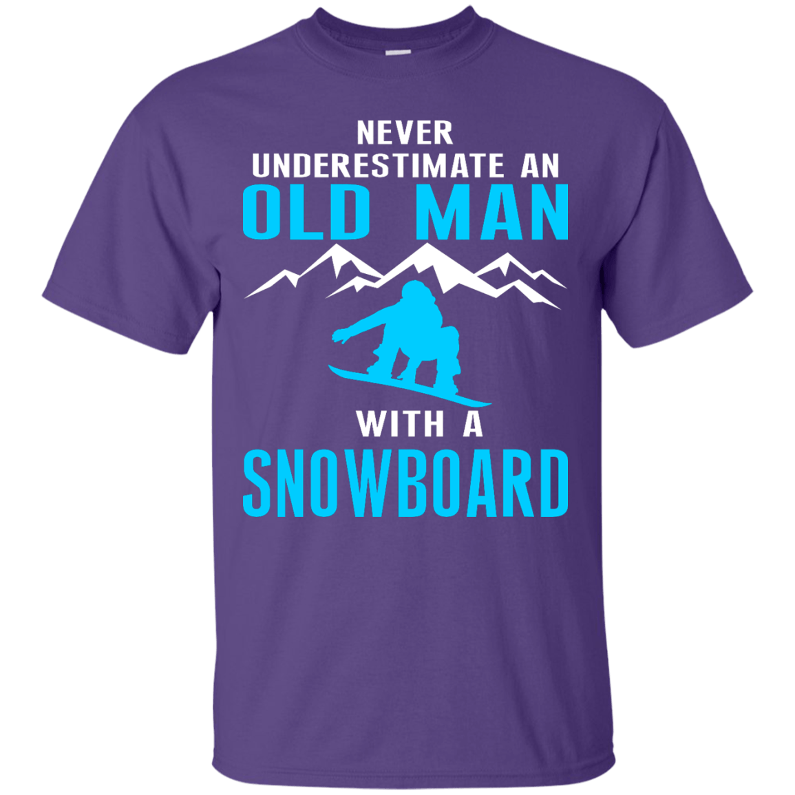 Never Underestimate An Old Man With A Snowboard Tees - Powderaddicts