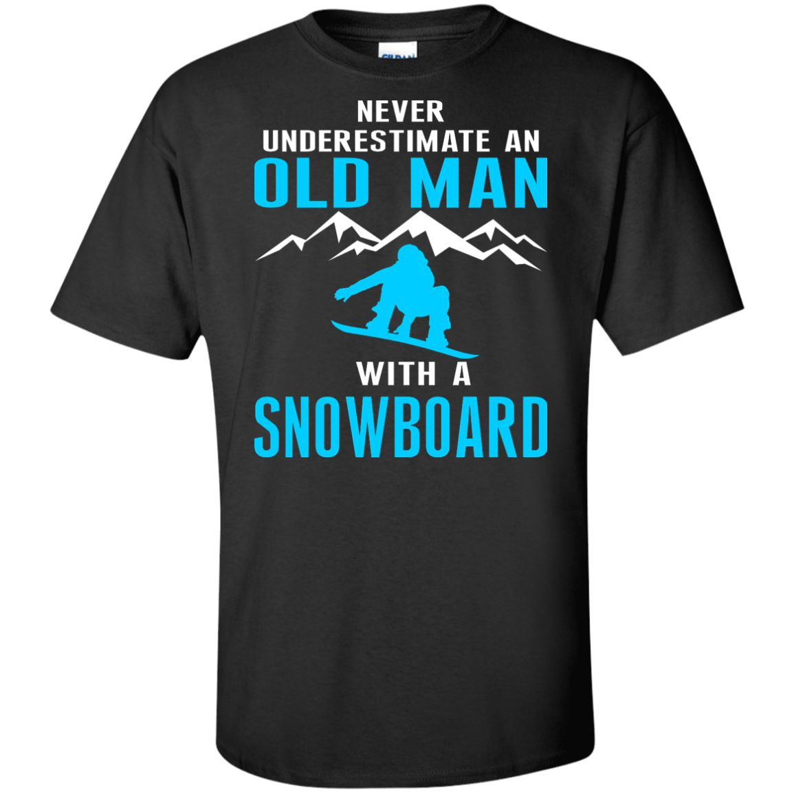 Never Underestimate An Old Man With A Snowboard Tees - Powderaddicts