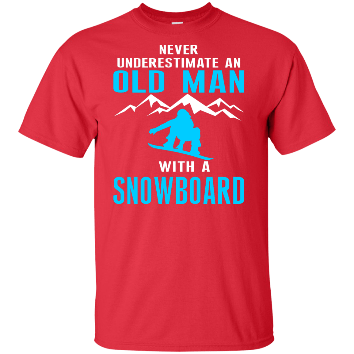 Never Underestimate An Old Man With A Snowboard Tees - Powderaddicts