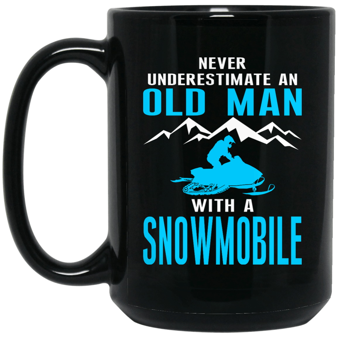 Never Underestimate An Old Man With A Snowmobile Black Mug - Powderaddicts