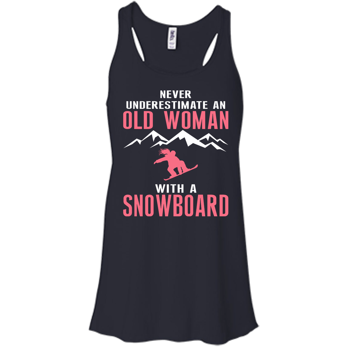 Never Underestimate An Old Woman With A Snowboard Tank Tops - Powderaddicts