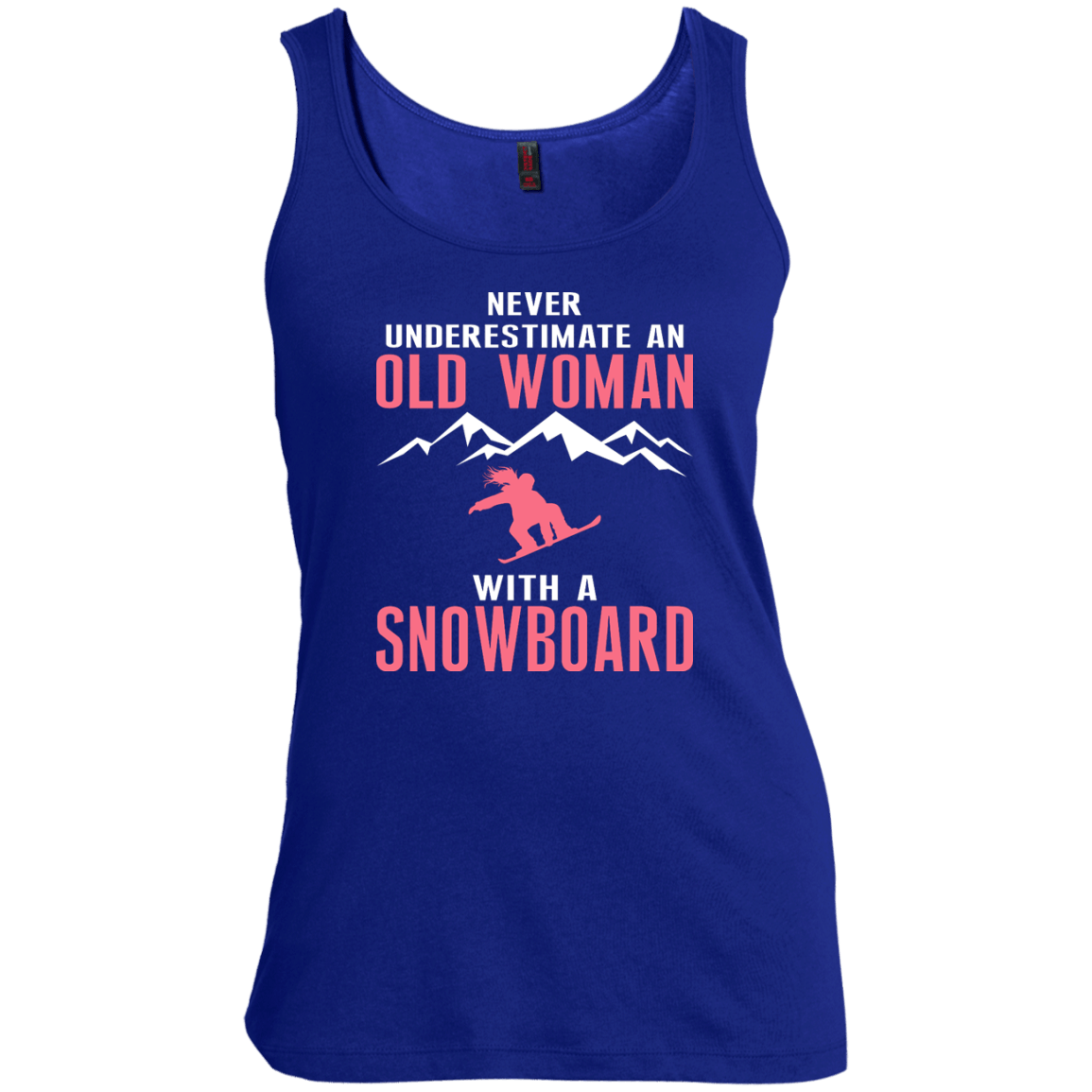 Never Underestimate An Old Woman With A Snowboard Tank Tops - Powderaddicts