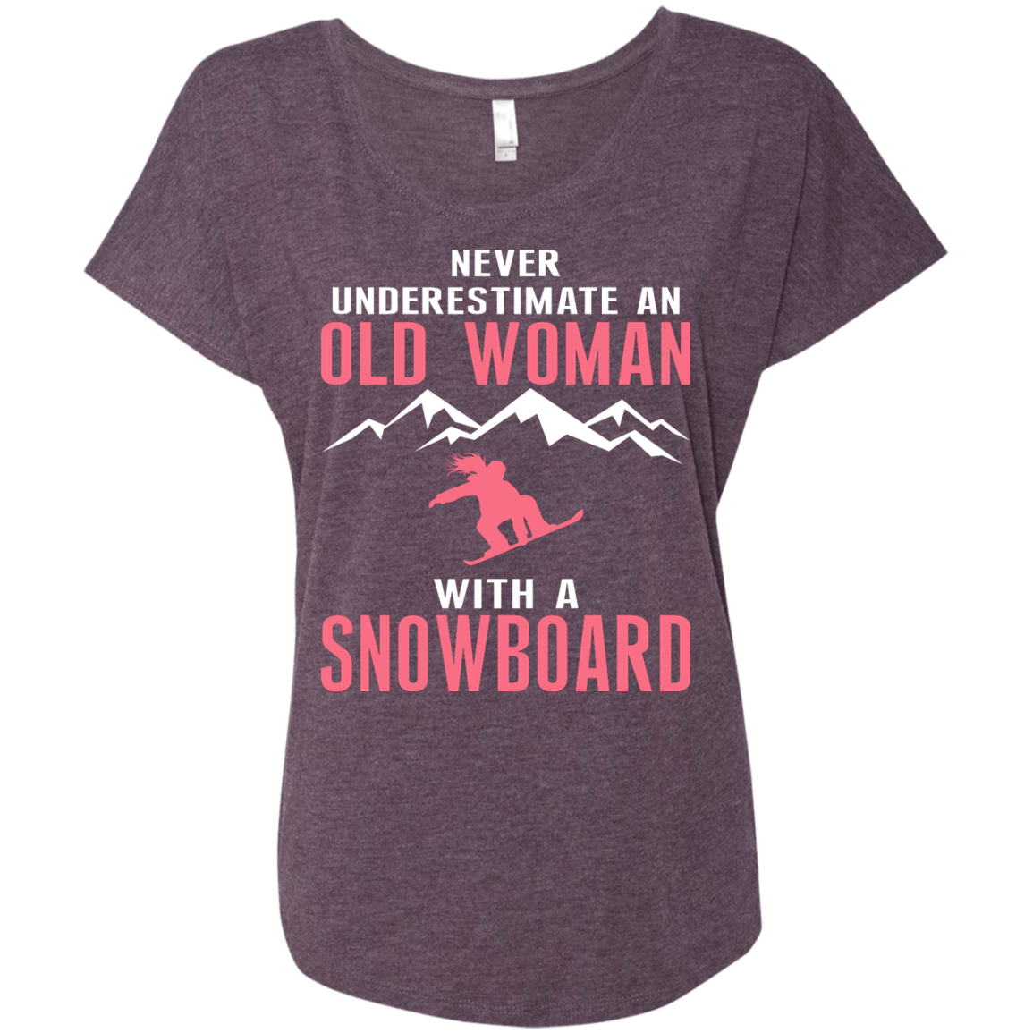 Never Underestimate An Old Woman With A Snowboard Tees - Powderaddicts