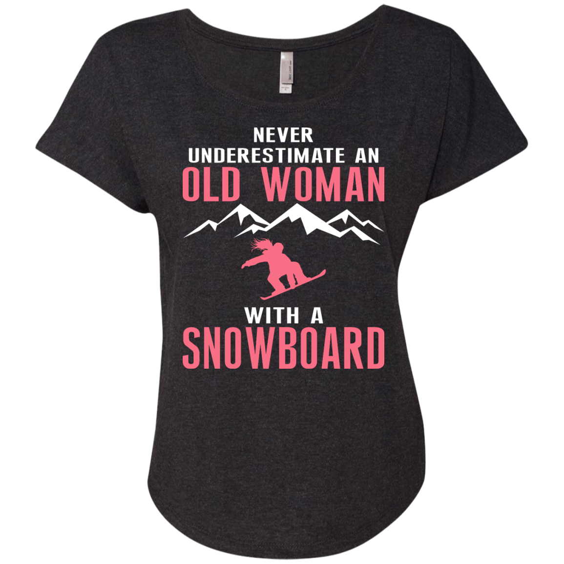 Never Underestimate An Old Woman With A Snowboard Tees - Powderaddicts