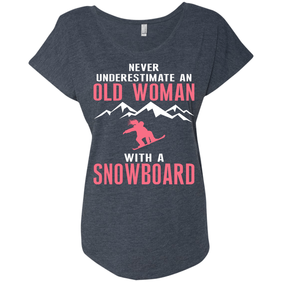 Never Underestimate An Old Woman With A Snowboard Tees - Powderaddicts