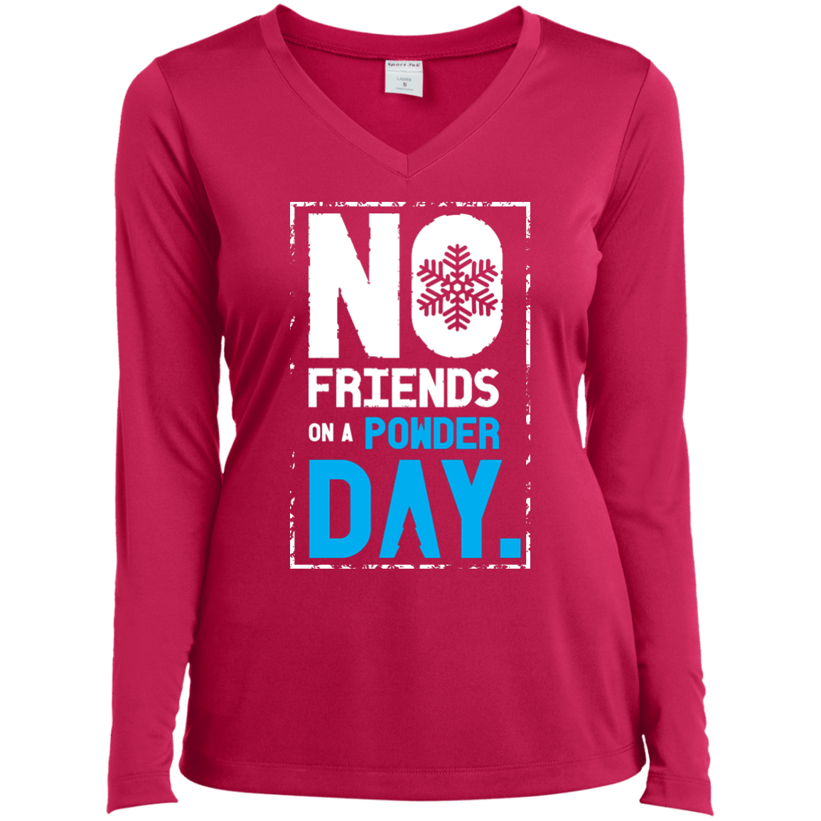 No Friends On A Powder Day Long Sleeves - Powderaddicts