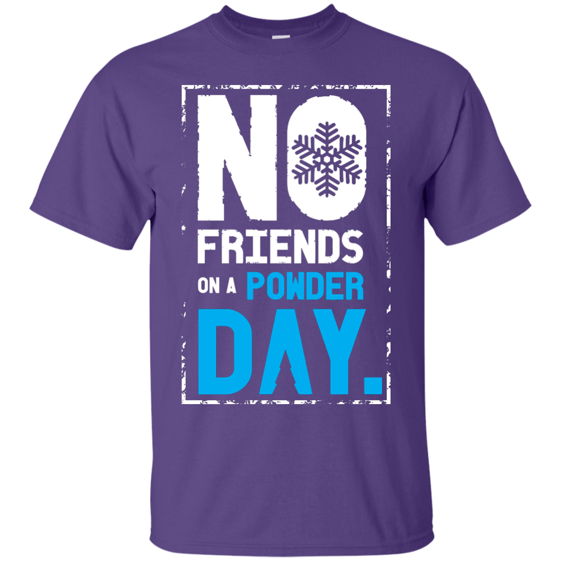 No Friends On A Powder Day Tees - Powderaddicts