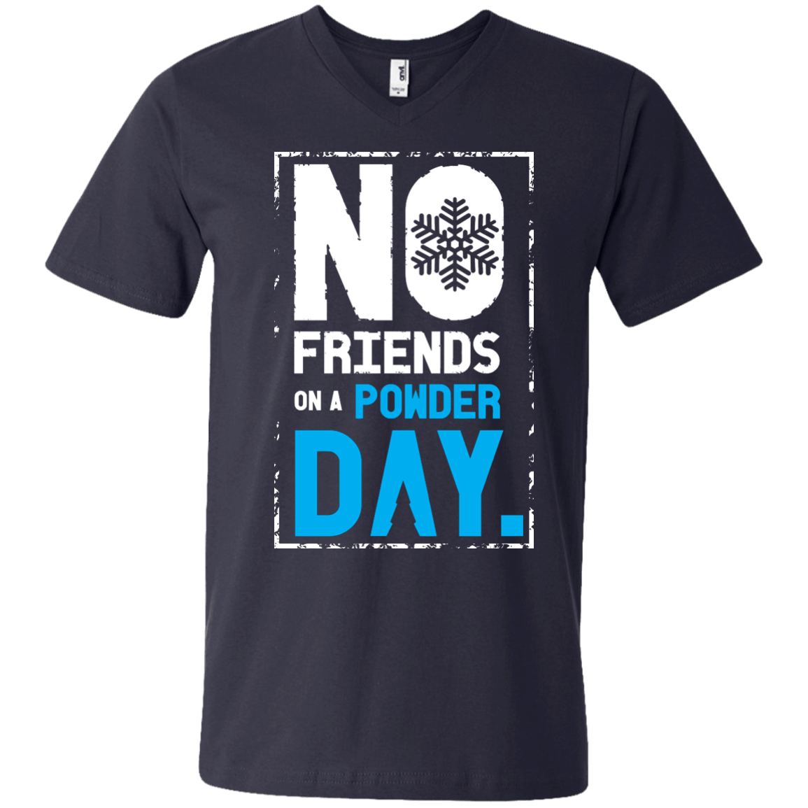 No Friends On A Powder Day Tees - Powderaddicts