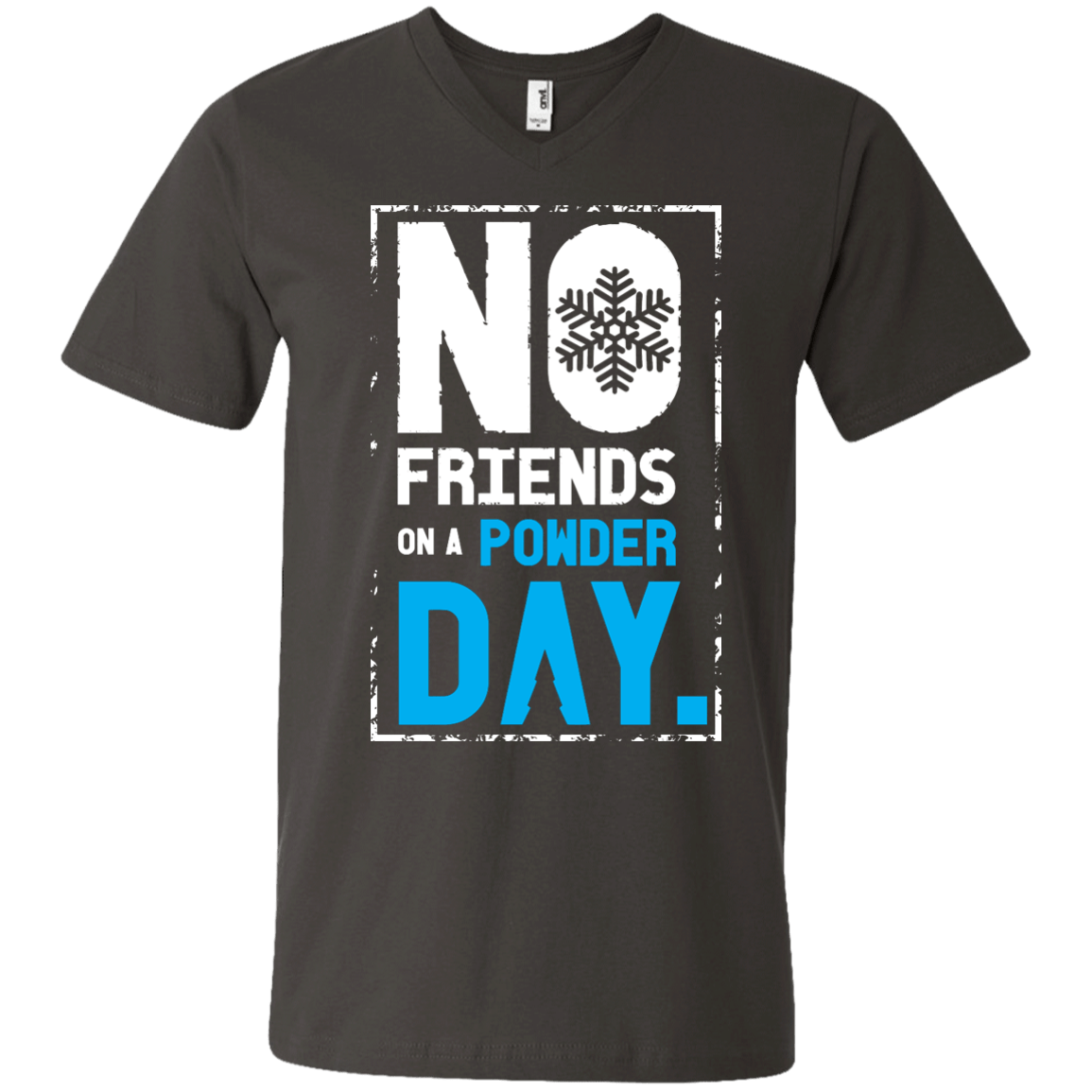 No Friends On A Powder Day Tees - Powderaddicts