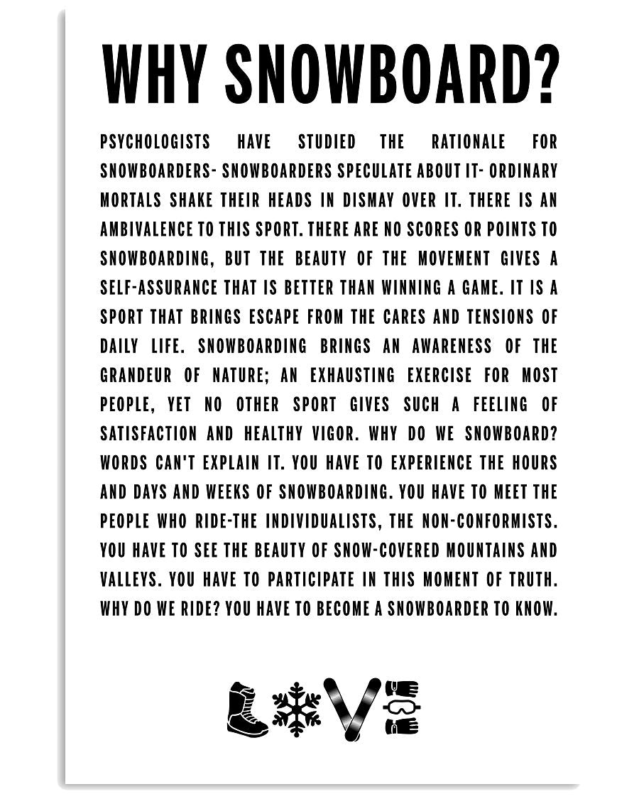 Why Snowboard? Poster - Powderaddicts