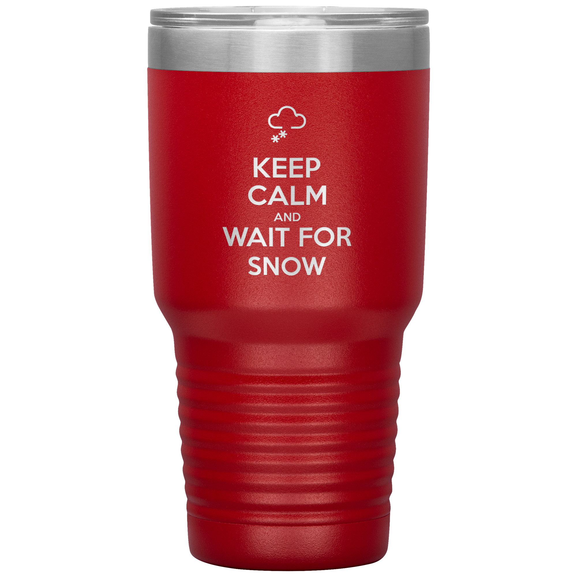 Keep Calm And Wait For Snow 30oz Tumbler - Powderaddicts