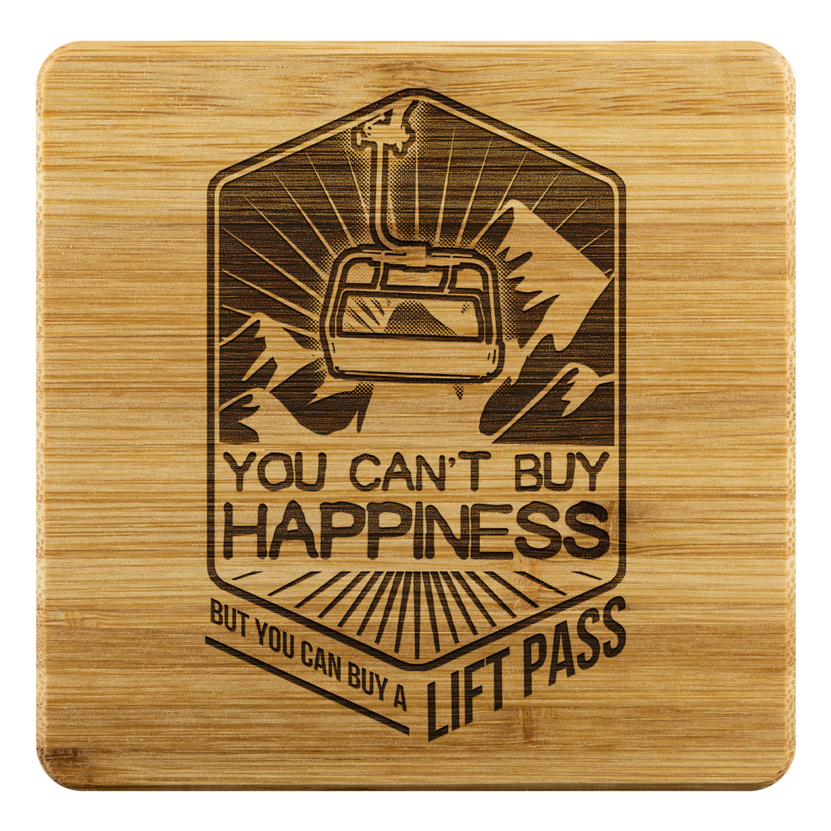 You Can&#39;t Buy Happiness But You Can Buy A Lift Pass Bamboo Coaster - Powderaddicts