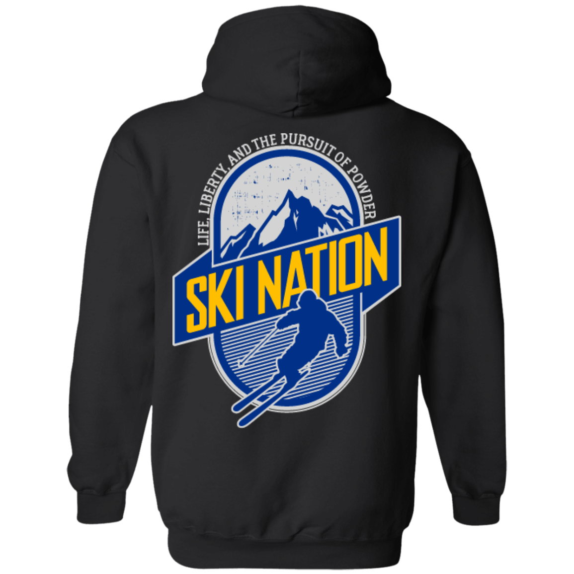 Ski Nation Life, Liberty And The Pursuit Of Powder Hoodies - Powderaddicts