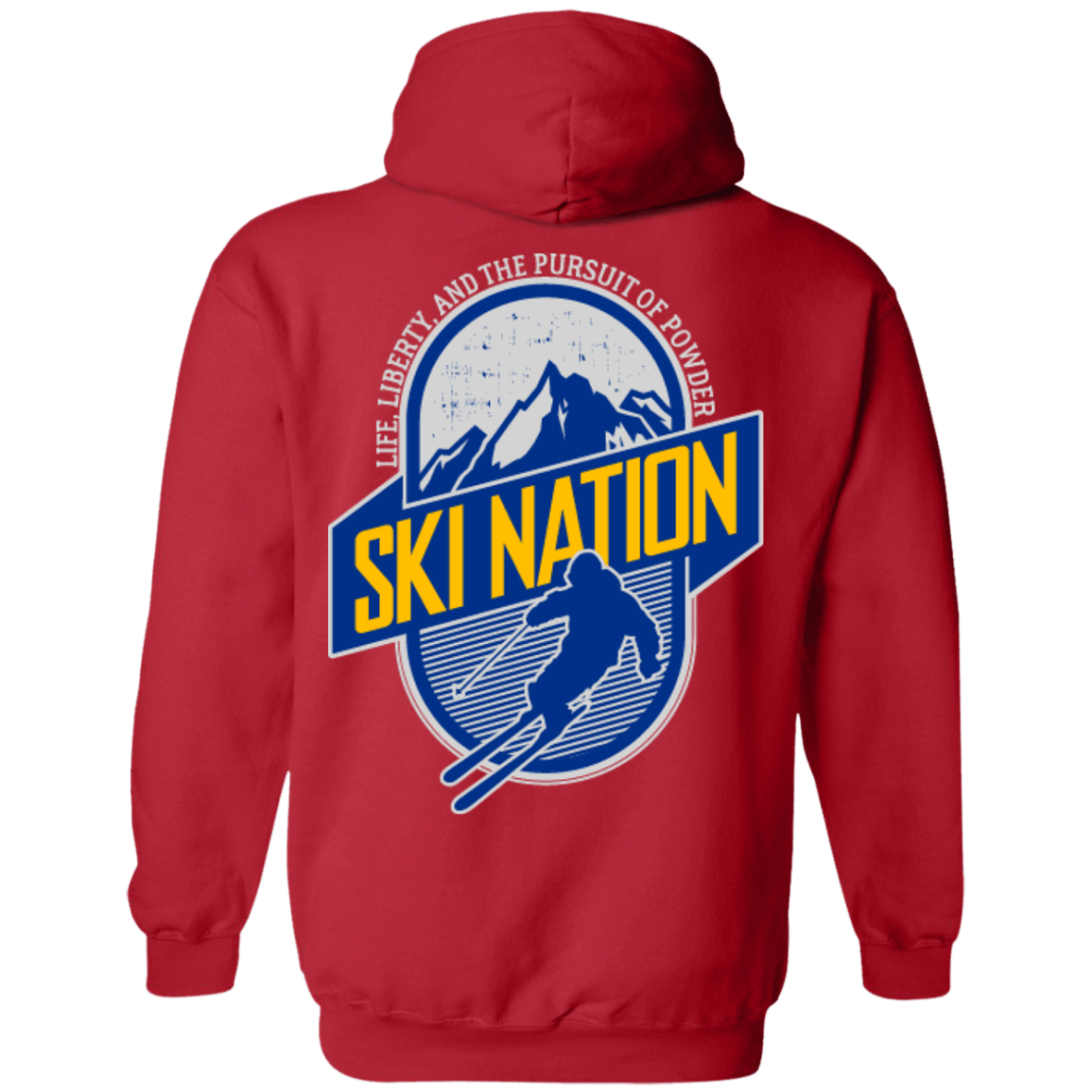 Ski Nation Life, Liberty And The Pursuit Of Powder Hoodies - Powderaddicts