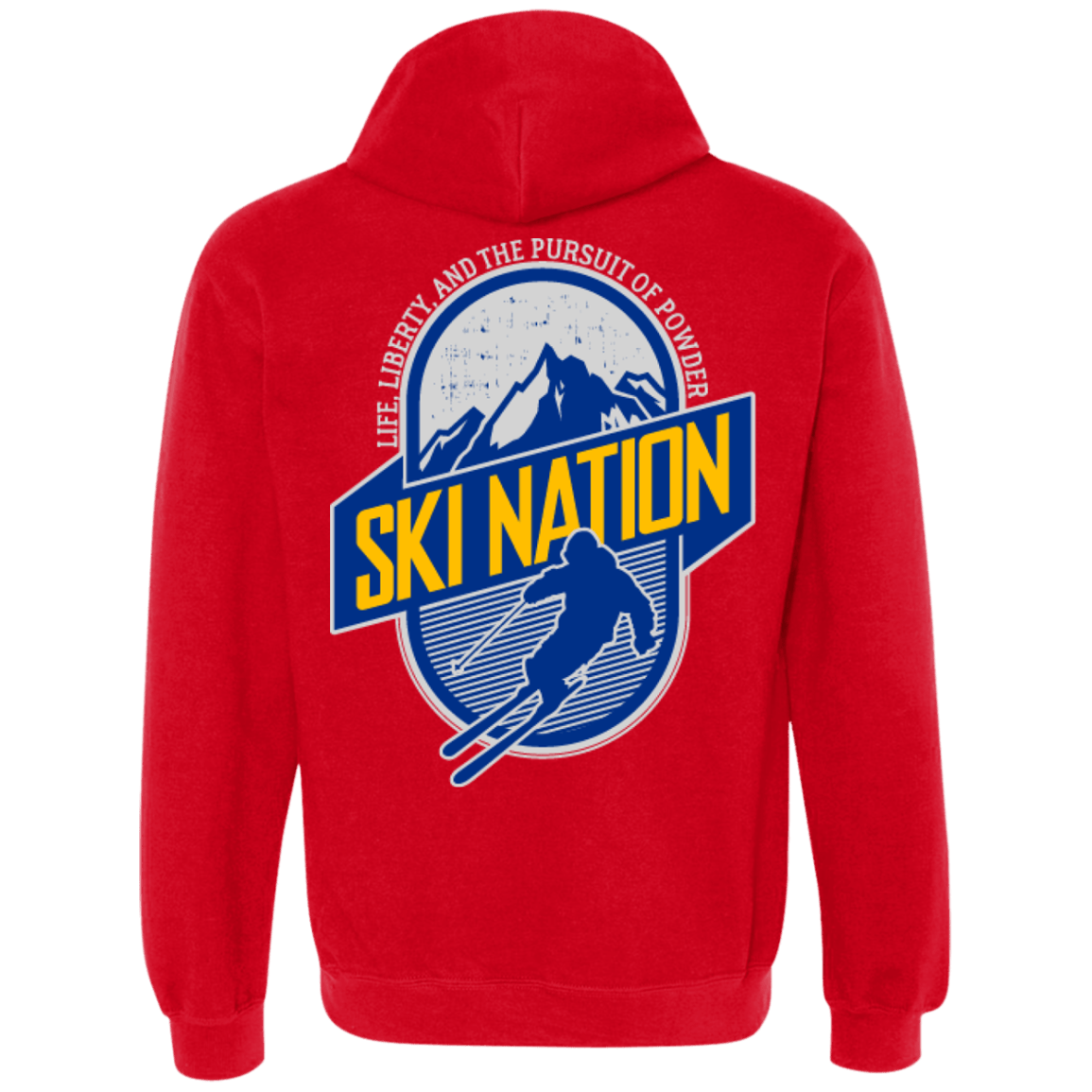 Ski Nation Life, Liberty And The Pursuit Of Powder Hoodies - Powderaddicts