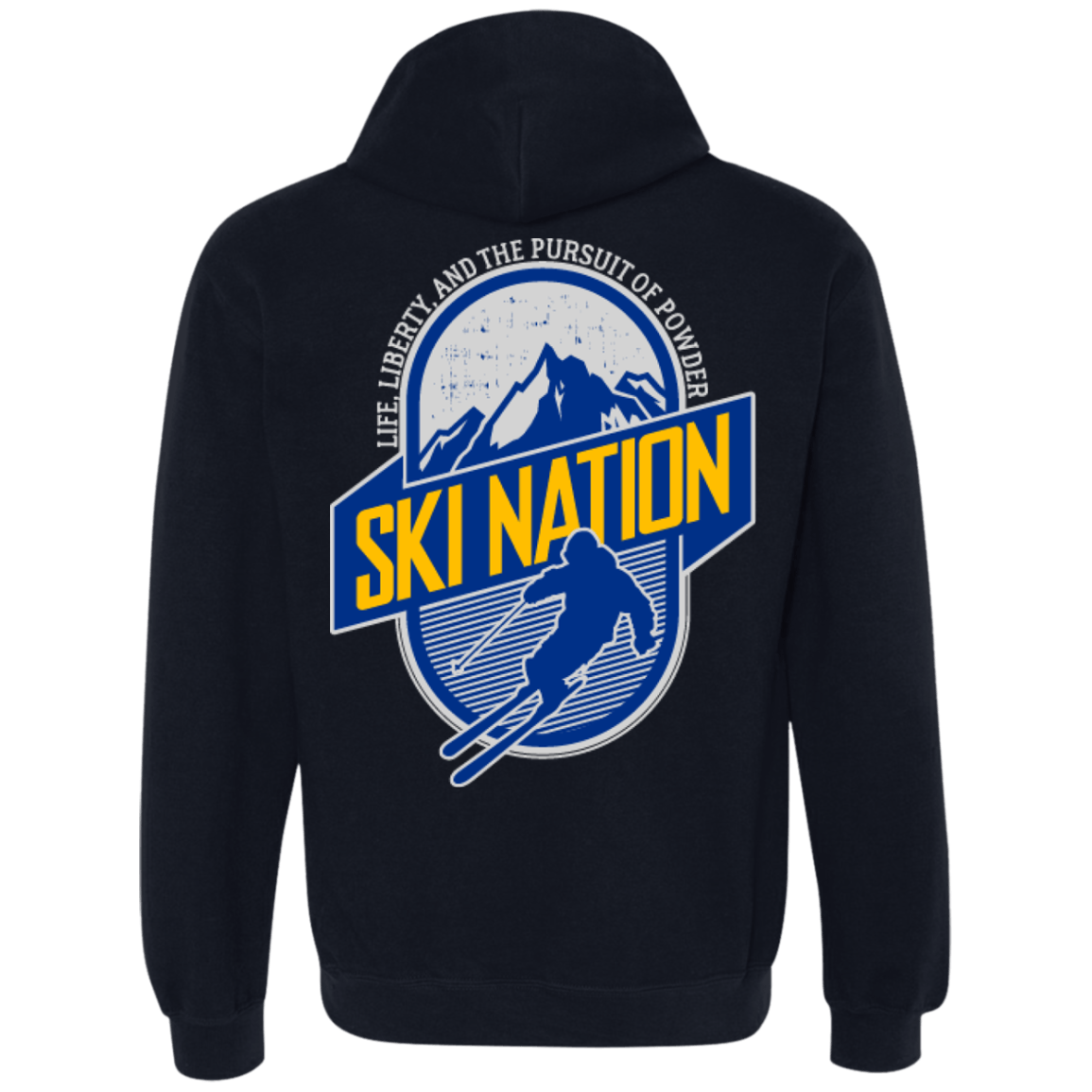 Ski Nation Life, Liberty And The Pursuit Of Powder Hoodies - Powderaddicts