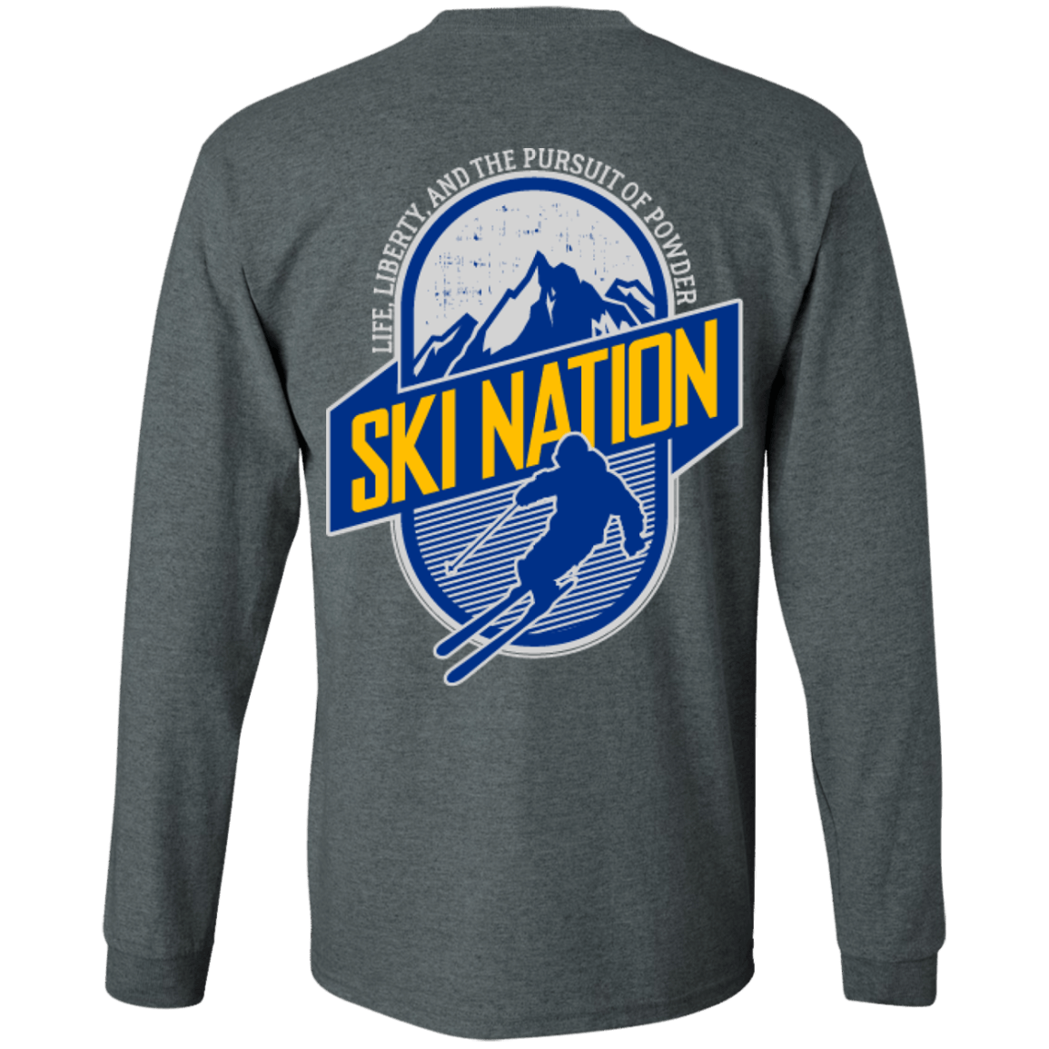 Ski Nation Life, Liberty And The Pursuit Of Powder Long Sleeves - Powderaddicts