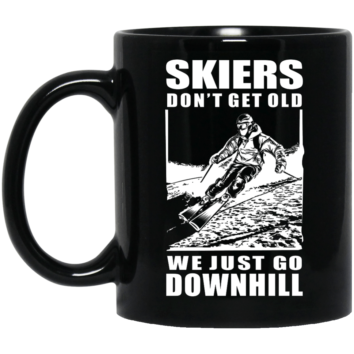 Skiers Don&#39;t Get Old We Just Go Downhill Black Mug - Powderaddicts