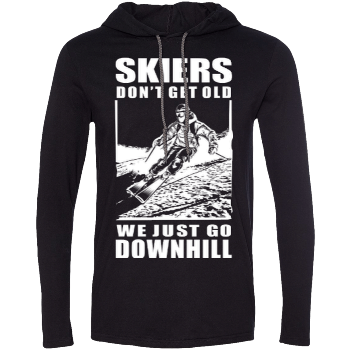 Skiers Dont' Get Old We Just Go Downhill Hoodies - Powderaddicts