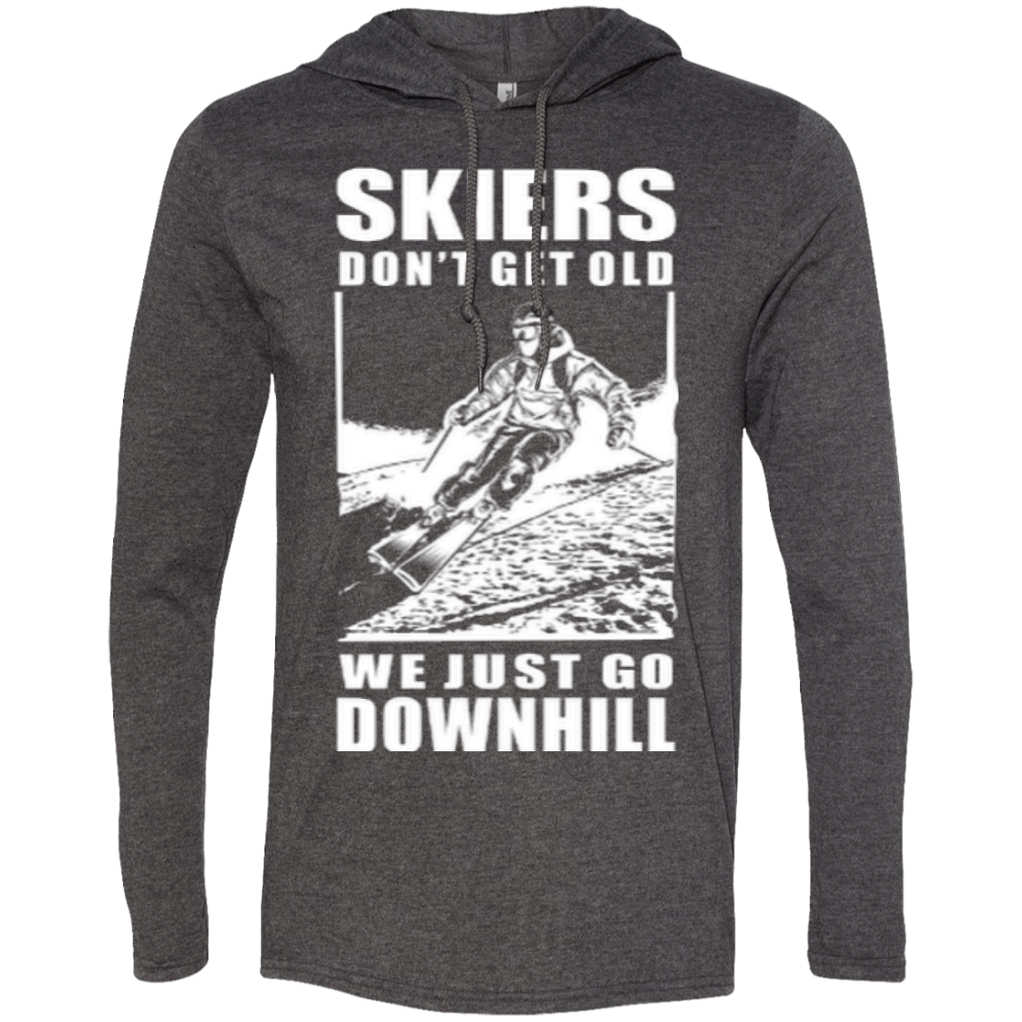 Skiers Dont' Get Old We Just Go Downhill Hoodies - Powderaddicts