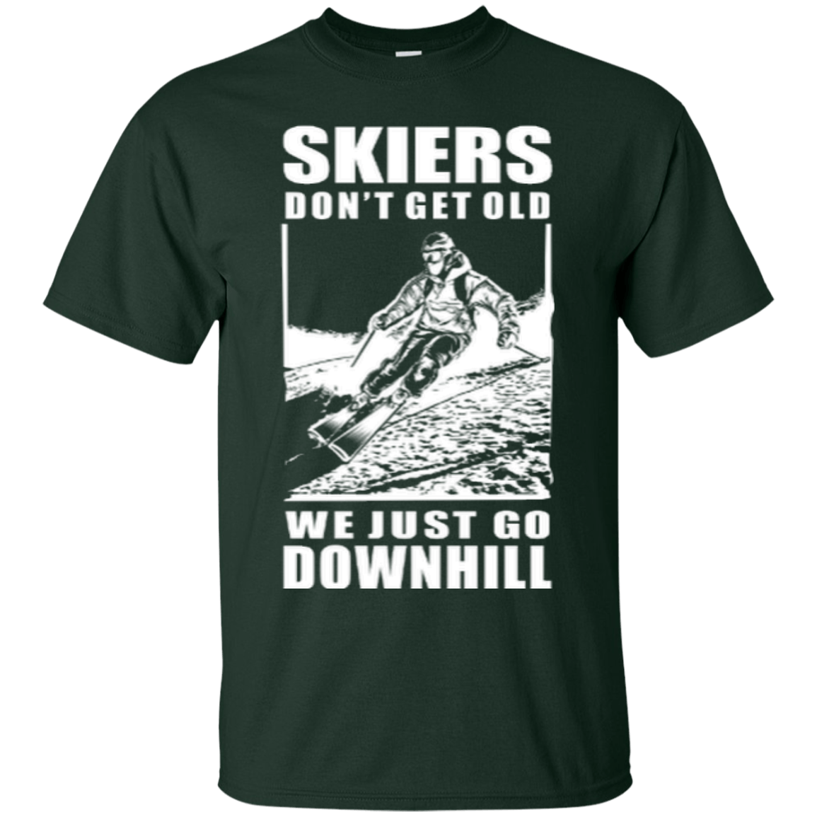 Skiers Dont' Get Old We Just Go Downhill Tees - Powderaddicts