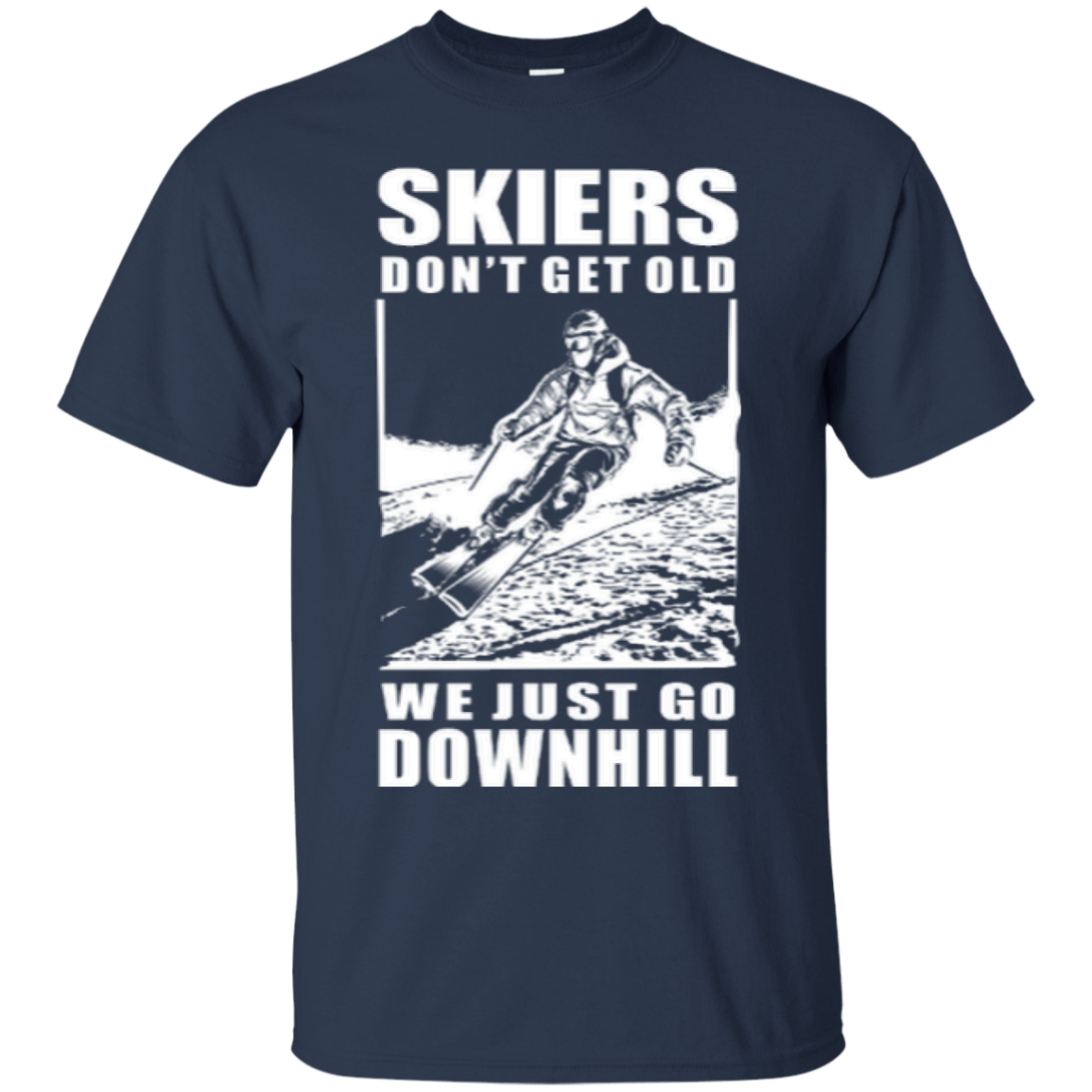 Skiers Dont' Get Old We Just Go Downhill Tees - Powderaddicts