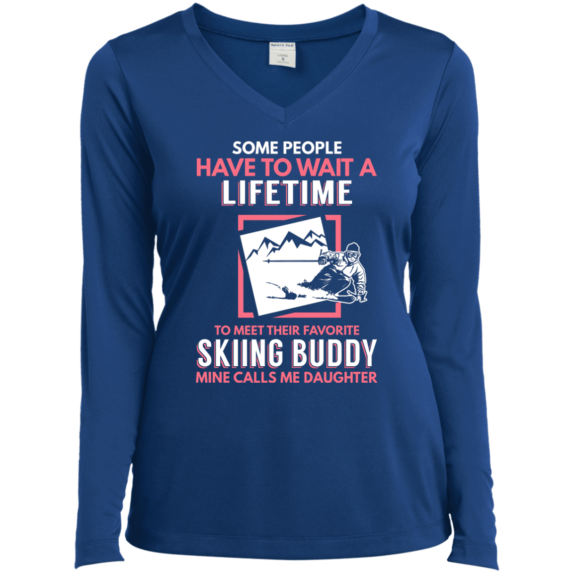 Skiing Buddy Mine Calls Me Daughter Long Sleeves - Powderaddicts