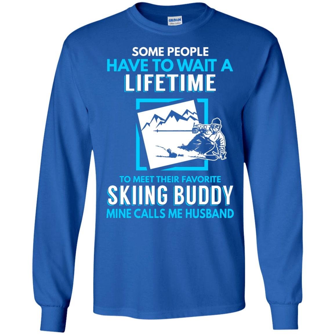 Skiing Buddy Mine Calls Me Husband Long Sleeves - Powderaddicts