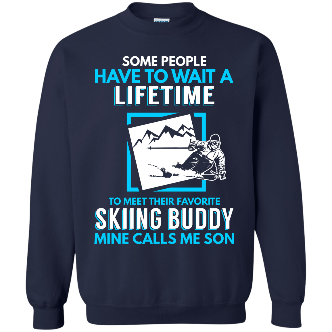 Skiing Buddy Mine Calls Me Son Long Sleeves - Powderaddicts