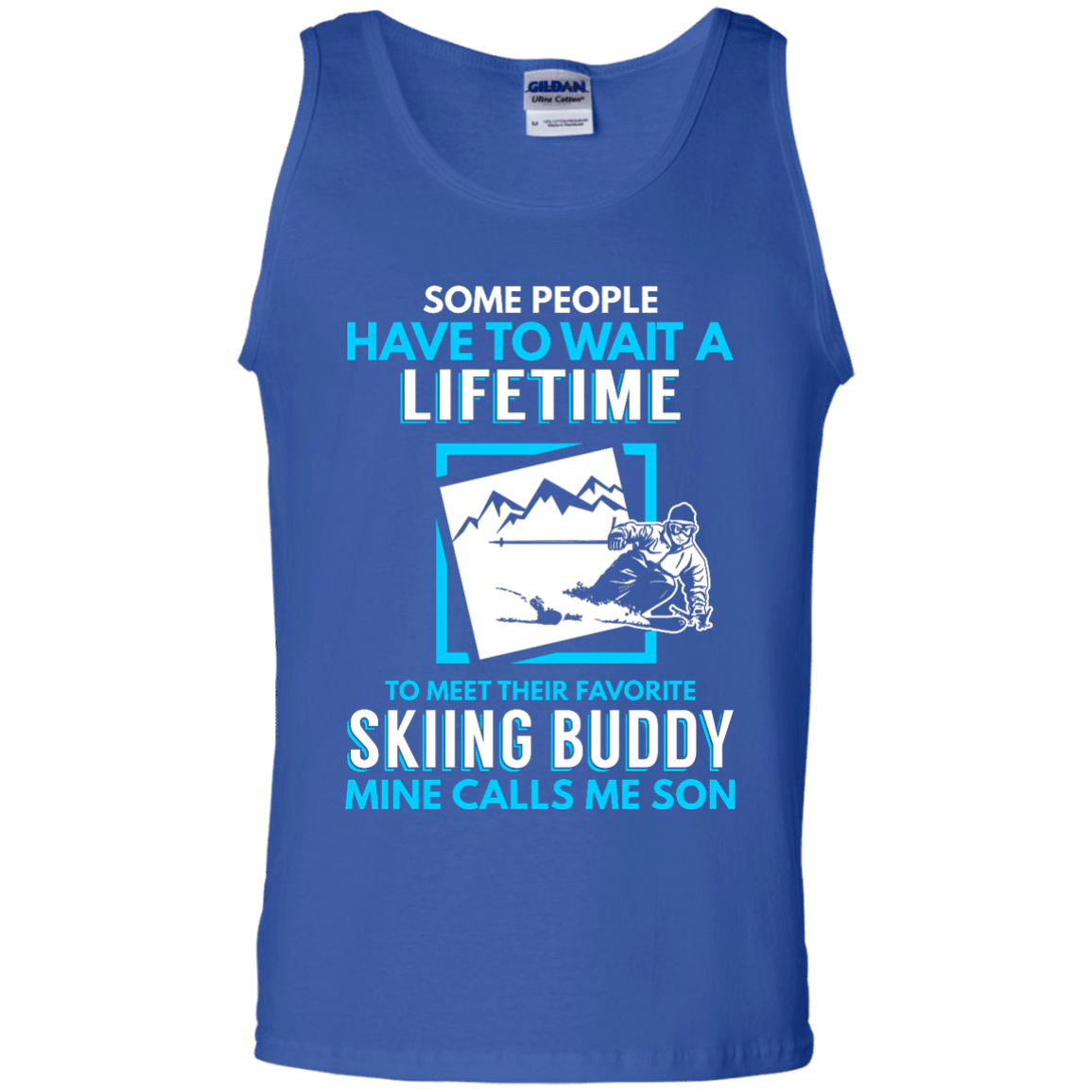 Skiing Buddy Mine Calls Me Son Tank Tops - Powderaddicts