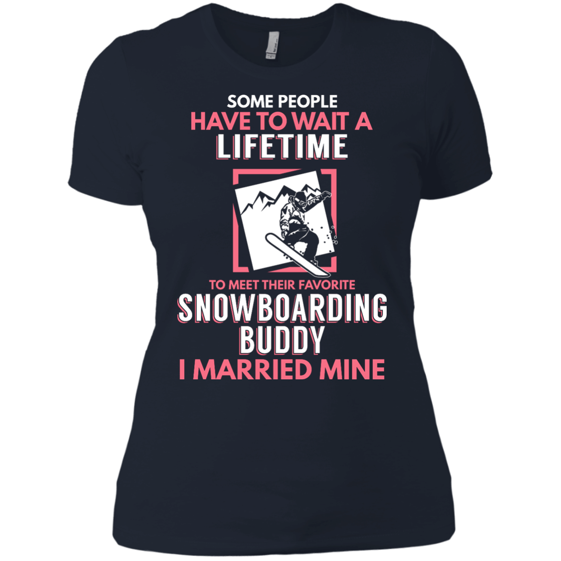 Snowboarding Mom Buddy - I Married Mine Ladies Tees - Powderaddicts