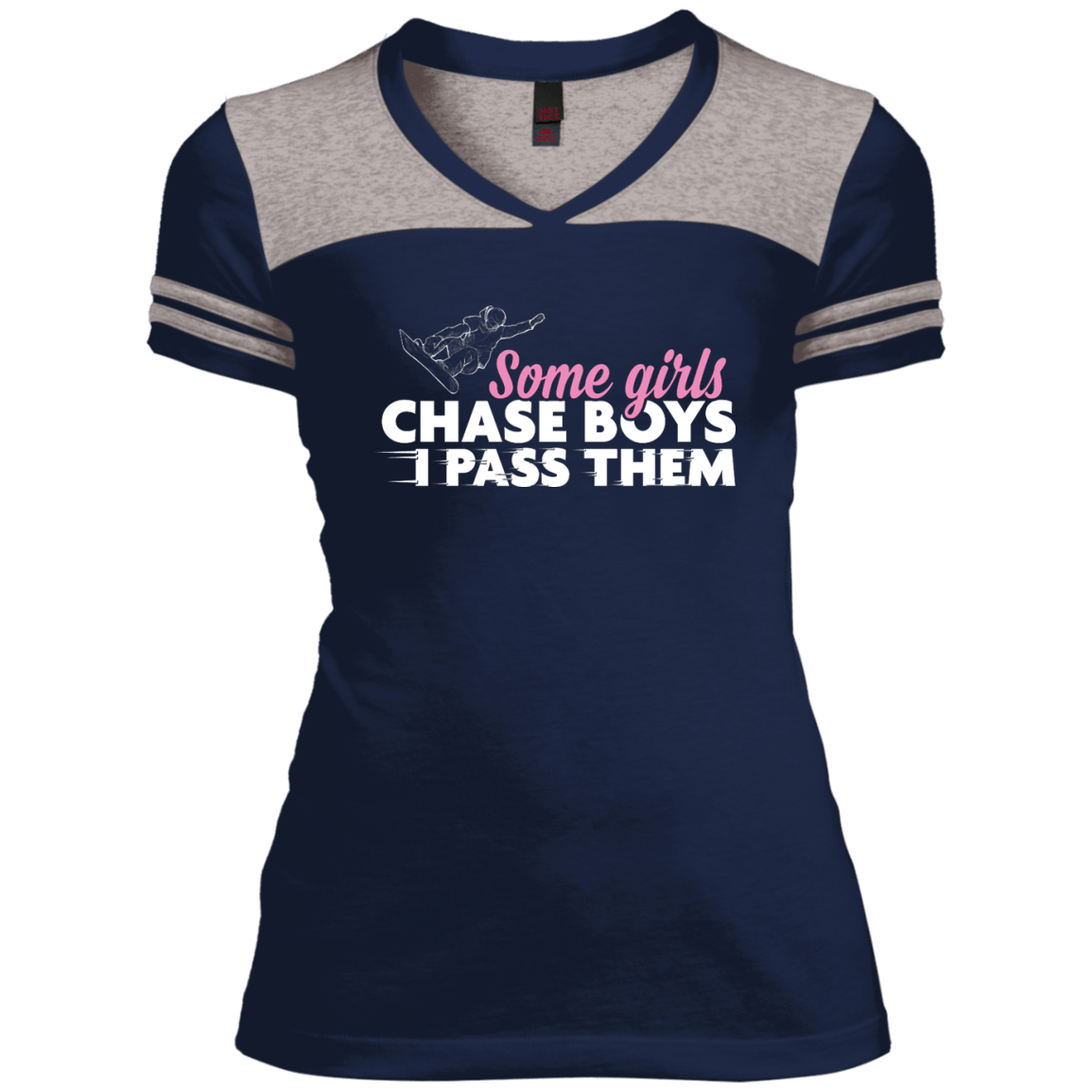 Some Girls Chase Boys I Pass Them - Snowboarding Ladies Tees - Powderaddicts