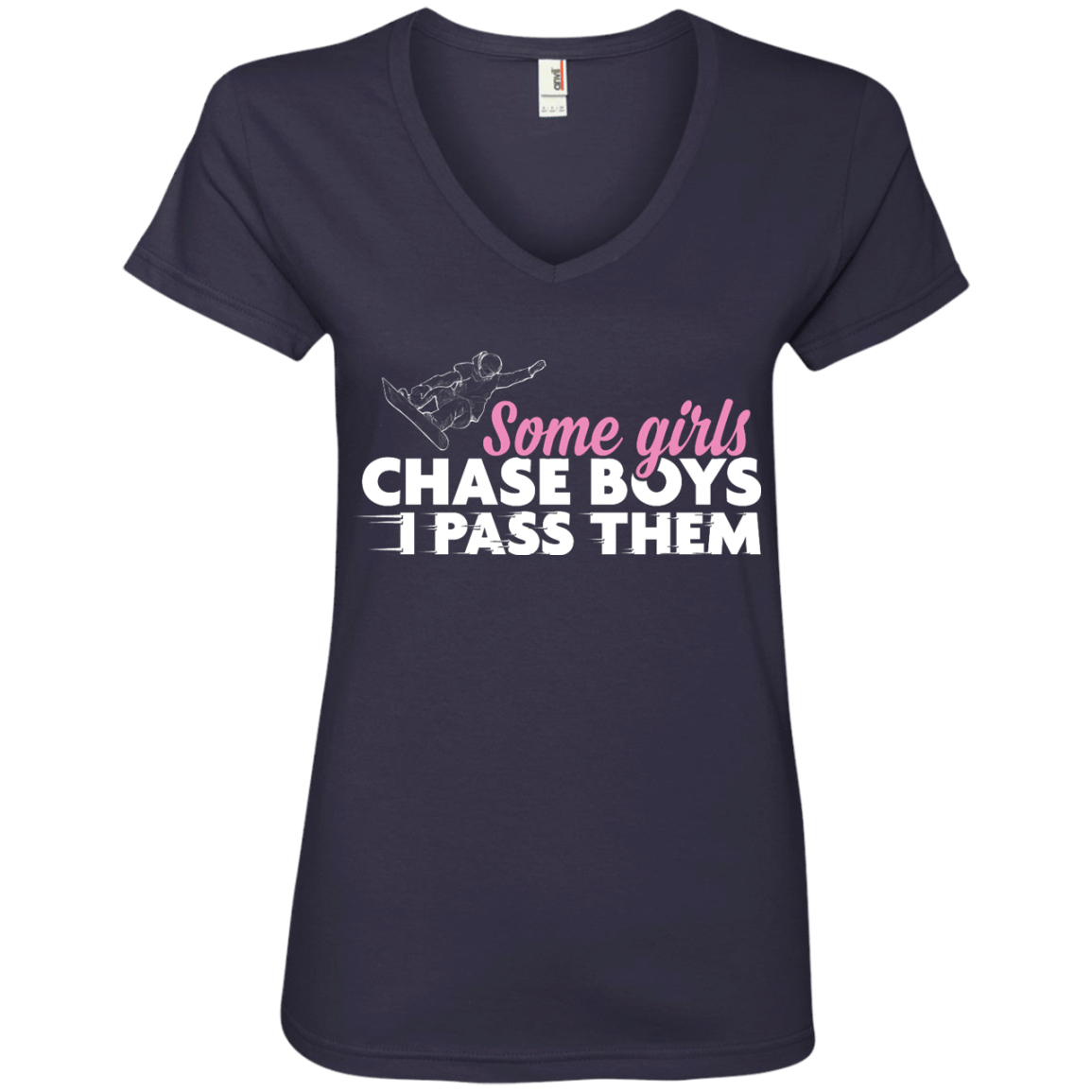 Some Girls Chase Boys I Pass Them - Snowboarding Ladies Tees - Powderaddicts