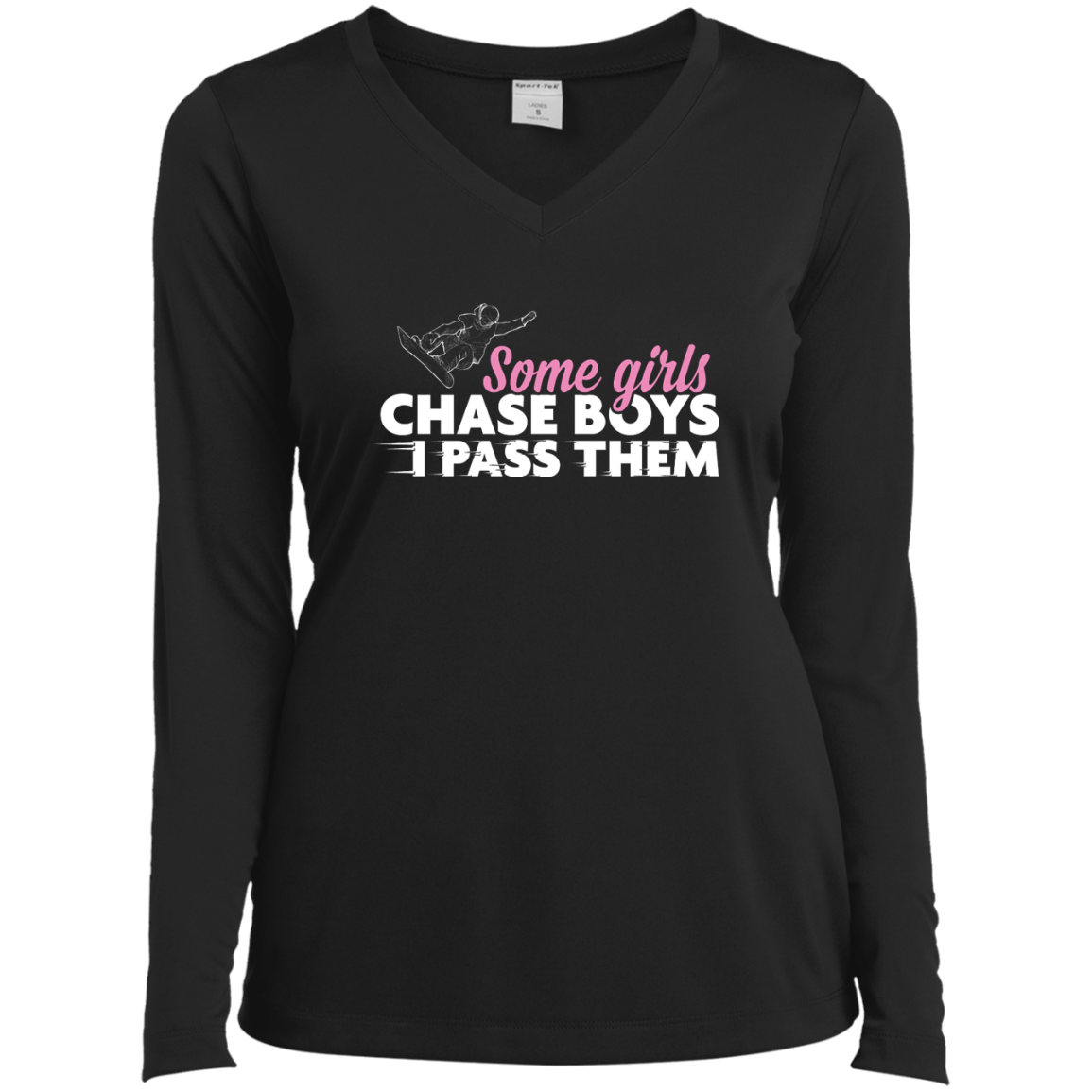 Some Girls Chase Boys I Pass Them - Snowboarding Long Sleeves - Powderaddicts