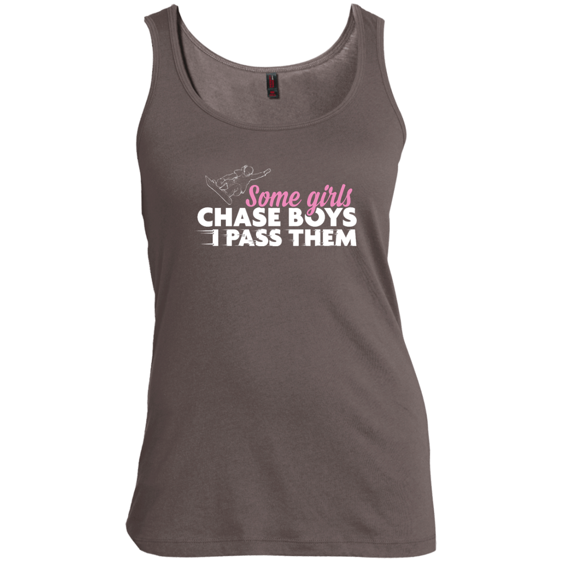 Some Girls Chase Boys I Pass Them - Snowboarding Tank Tops - Powderaddicts