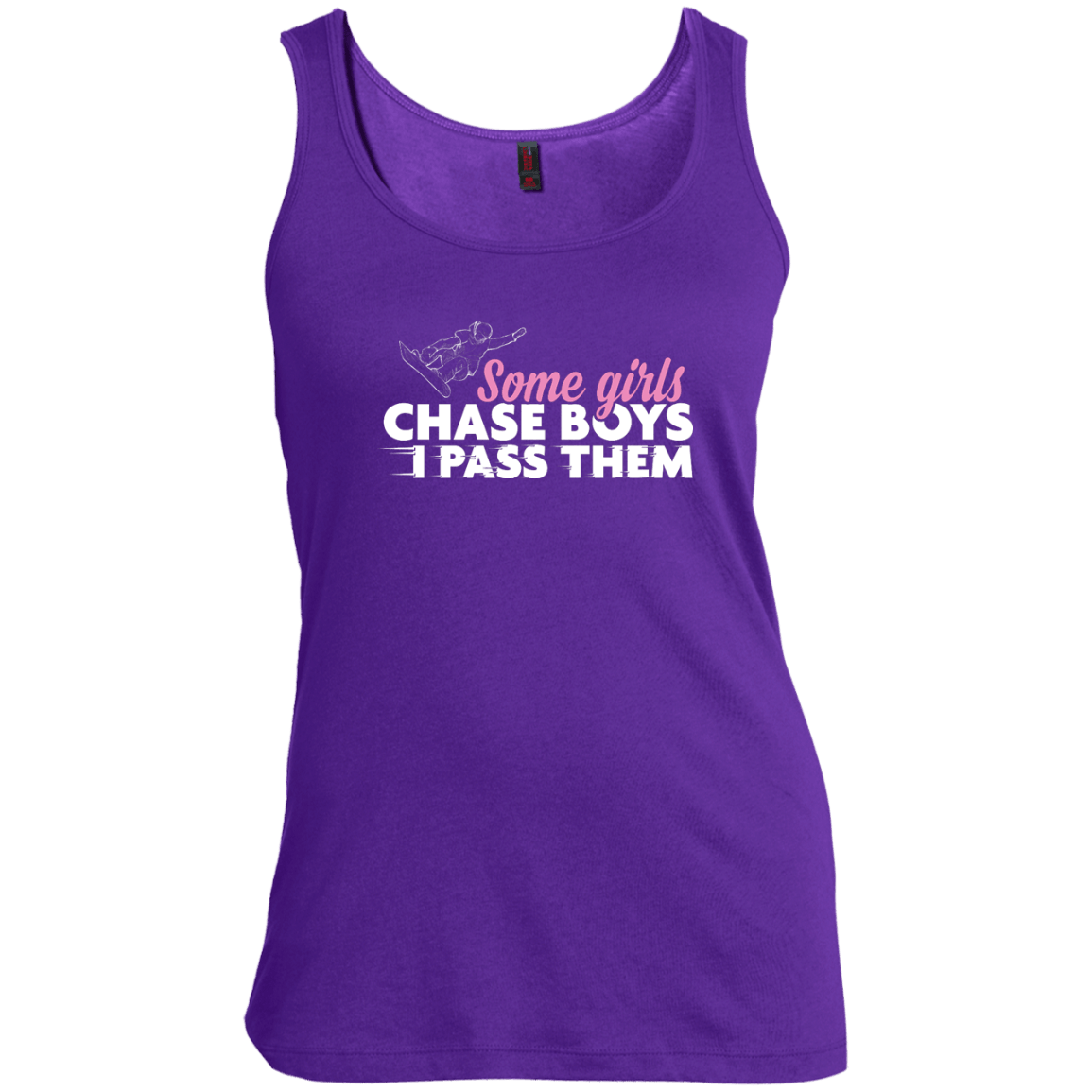 Some Girls Chase Boys I Pass Them - Snowboarding Tank Tops - Powderaddicts