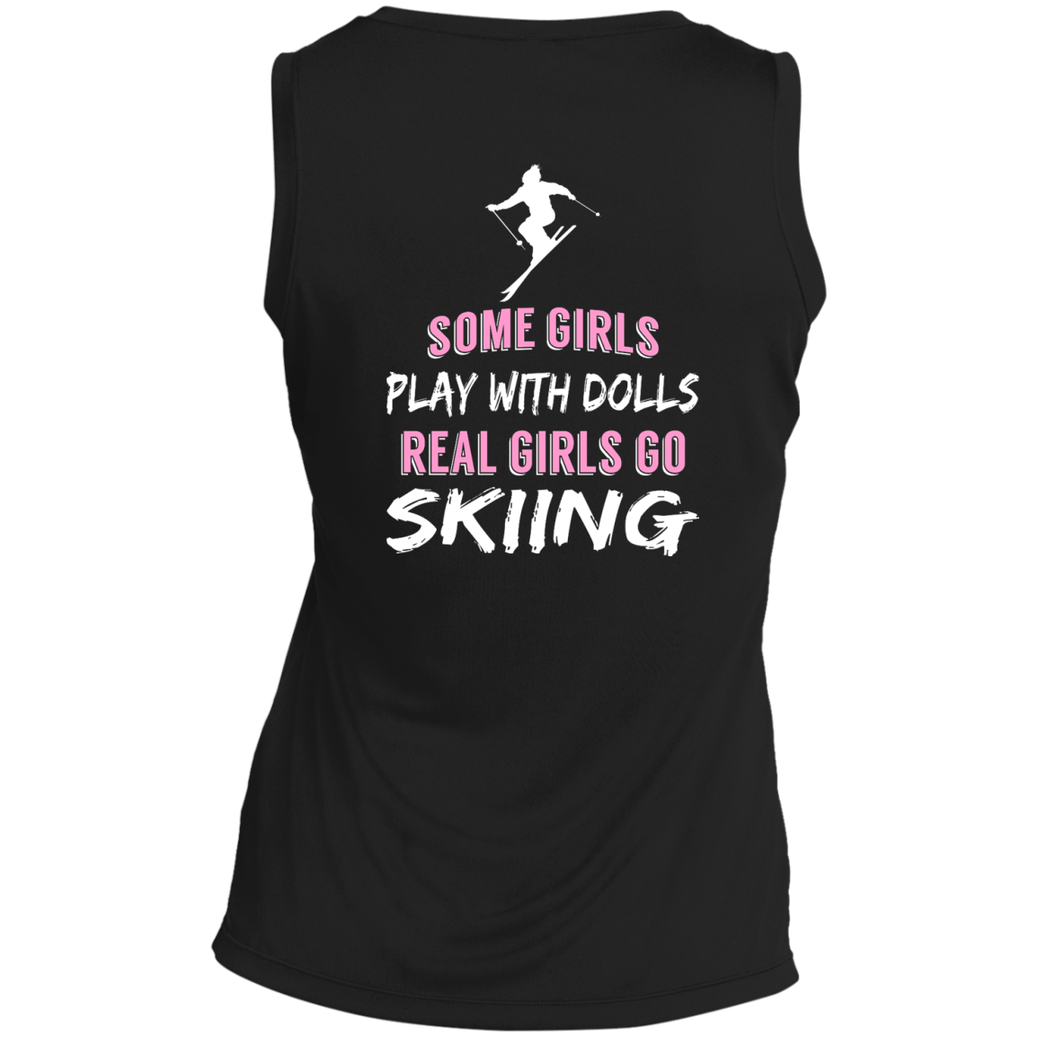 Some Girls Play With Dolls Real Girls Go Skiing Tank Tops - Powderaddicts