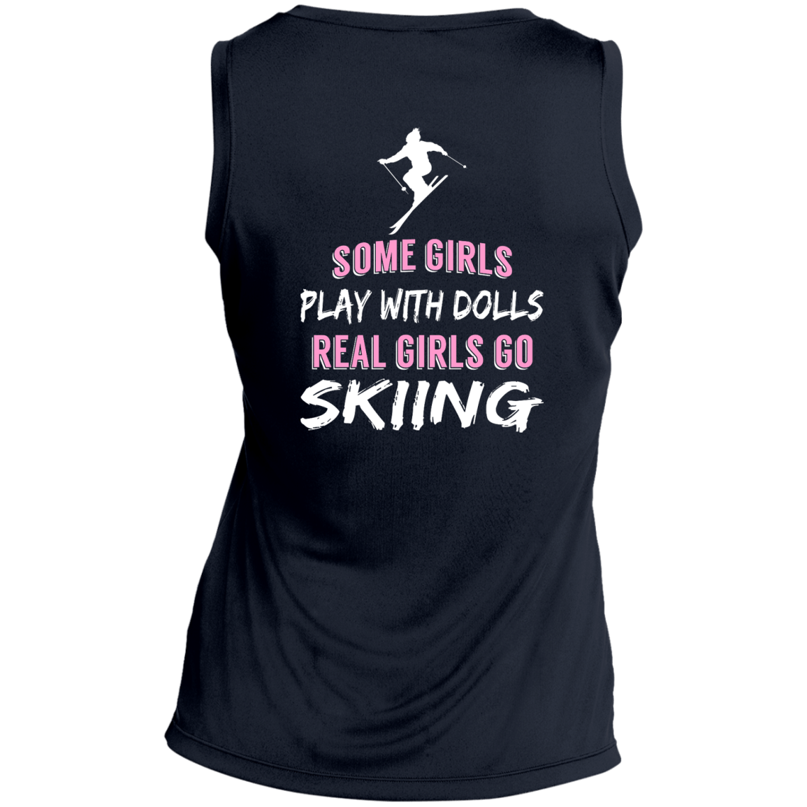 Some Girls Play With Dolls Real Girls Go Skiing Tank Tops - Powderaddicts