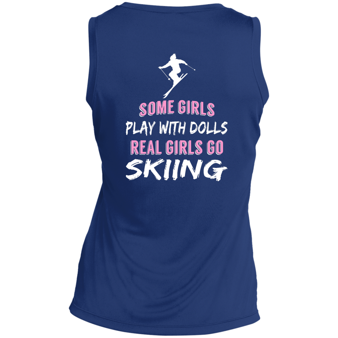 Some Girls Play With Dolls Real Girls Go Skiing Tank Tops - Powderaddicts