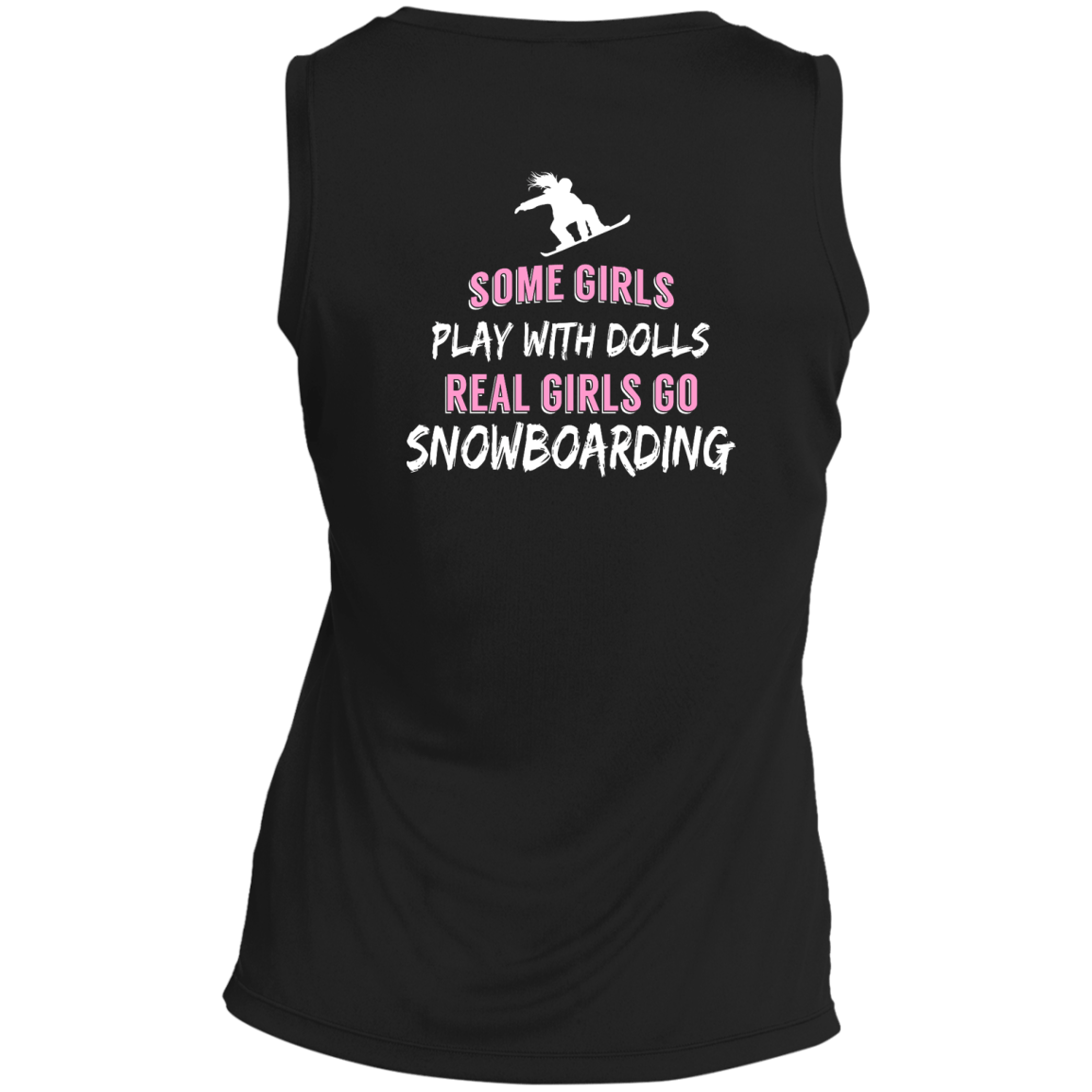 Some Girls Play With Dolls Real Girls Go Snowboarding Tank Tops - Powderaddicts