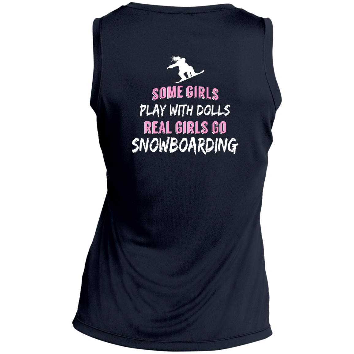 Some Girls Play With Dolls Real Girls Go Snowboarding Tank Tops - Powderaddicts