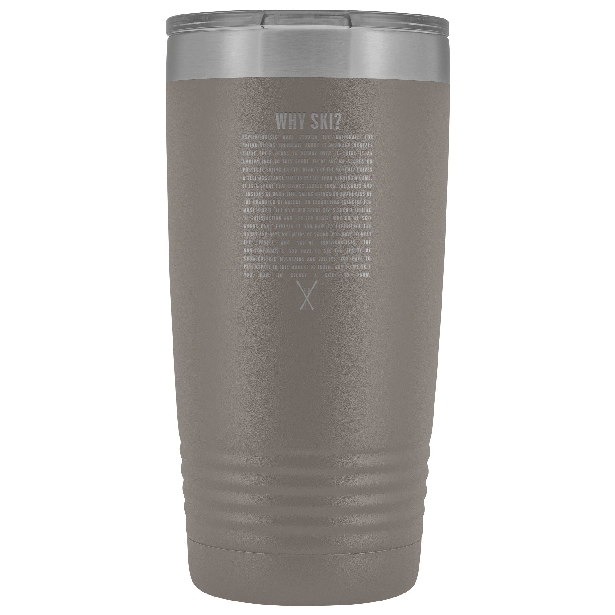 Why Ski? 20oz Tumbler | Laser Etched - Powderaddicts