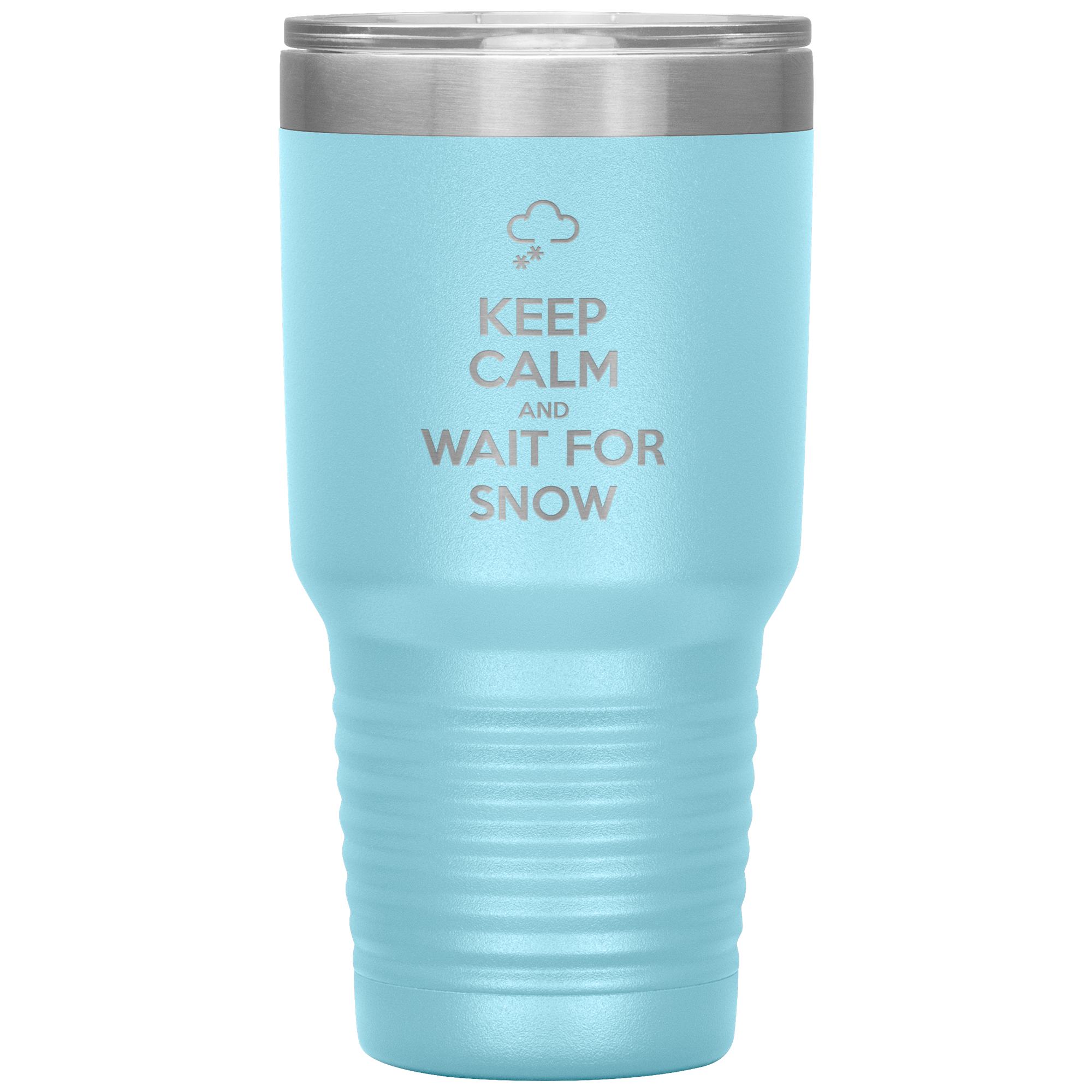 Keep Calm And Wait For Snow 30oz Tumbler - Powderaddicts