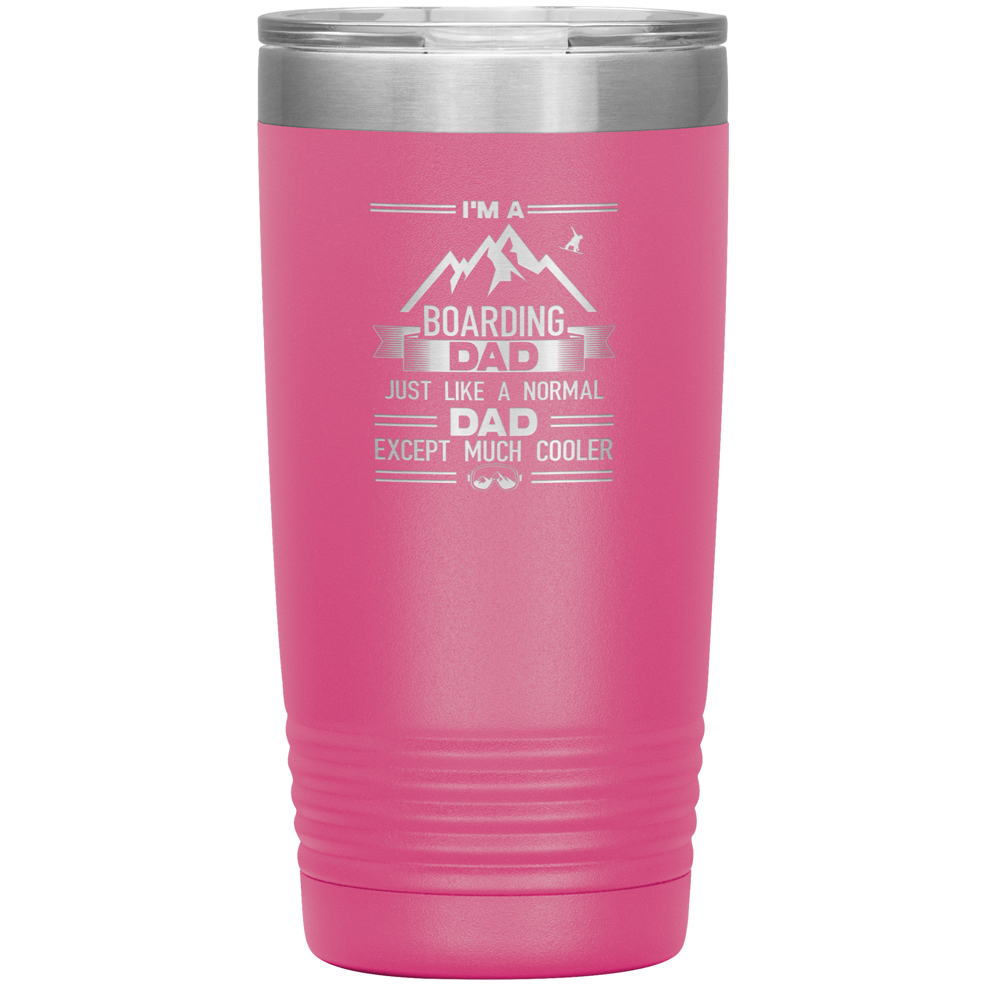 I'm A Boarding Dad Except Much Cooler 20oz Tumbler - Powderaddicts