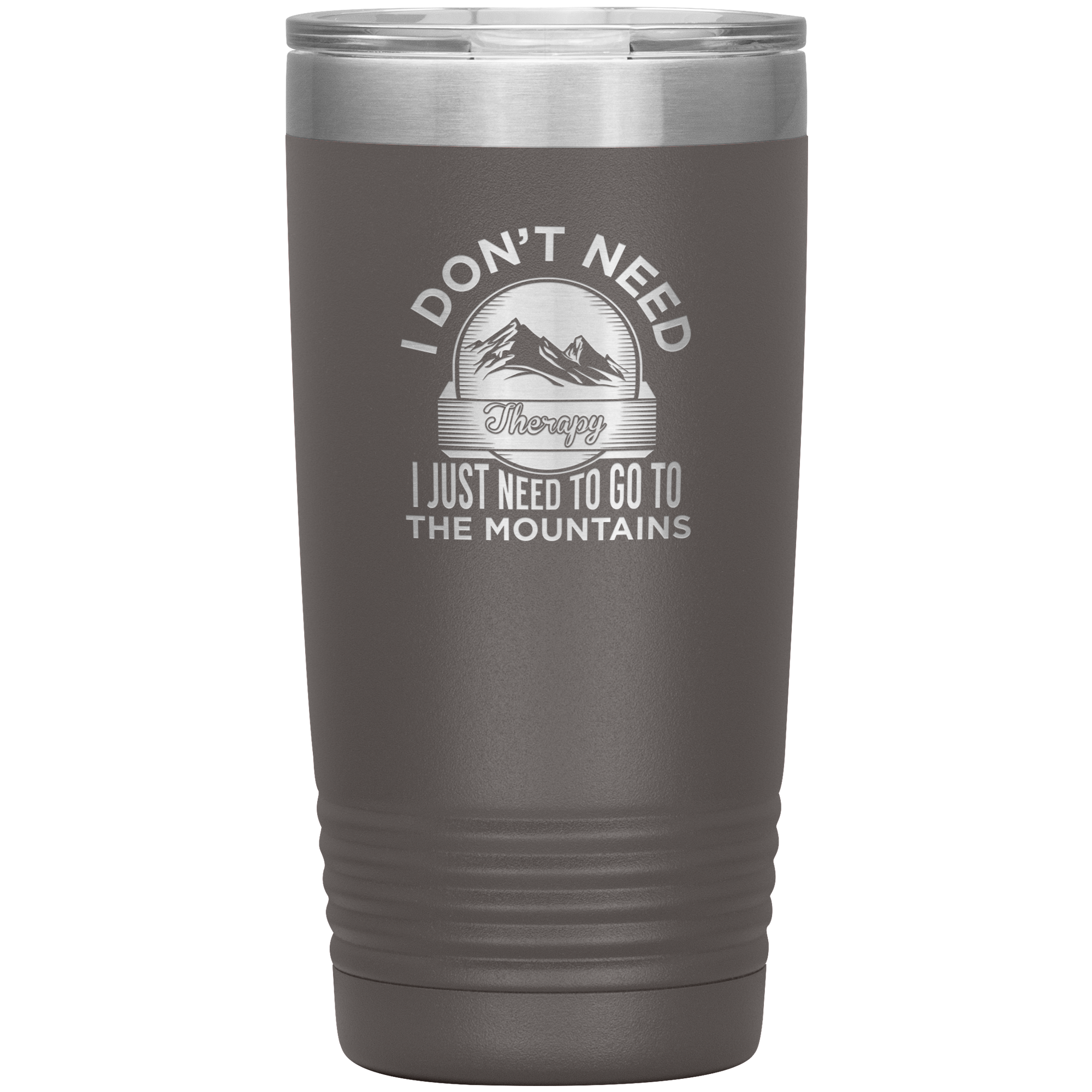 I Don't Need Therapy I Just Need To Go To The Mountains 20oz Tumbler - Powderaddicts