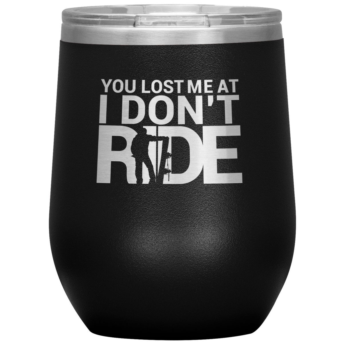 You Lost Me At Ride Embroidery File Wine 12oz Tumbler - Powderaddicts