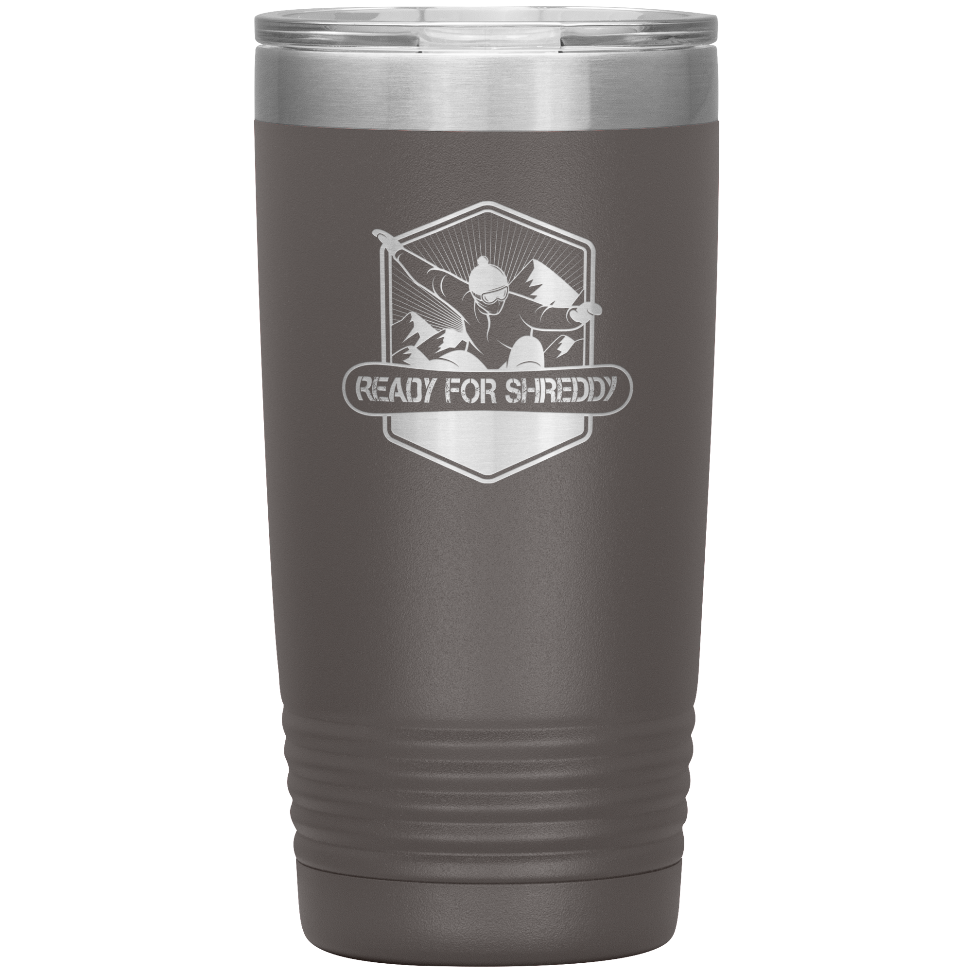 Ready For Shreddy Snowboard 20oz Tumbler - Powderaddicts