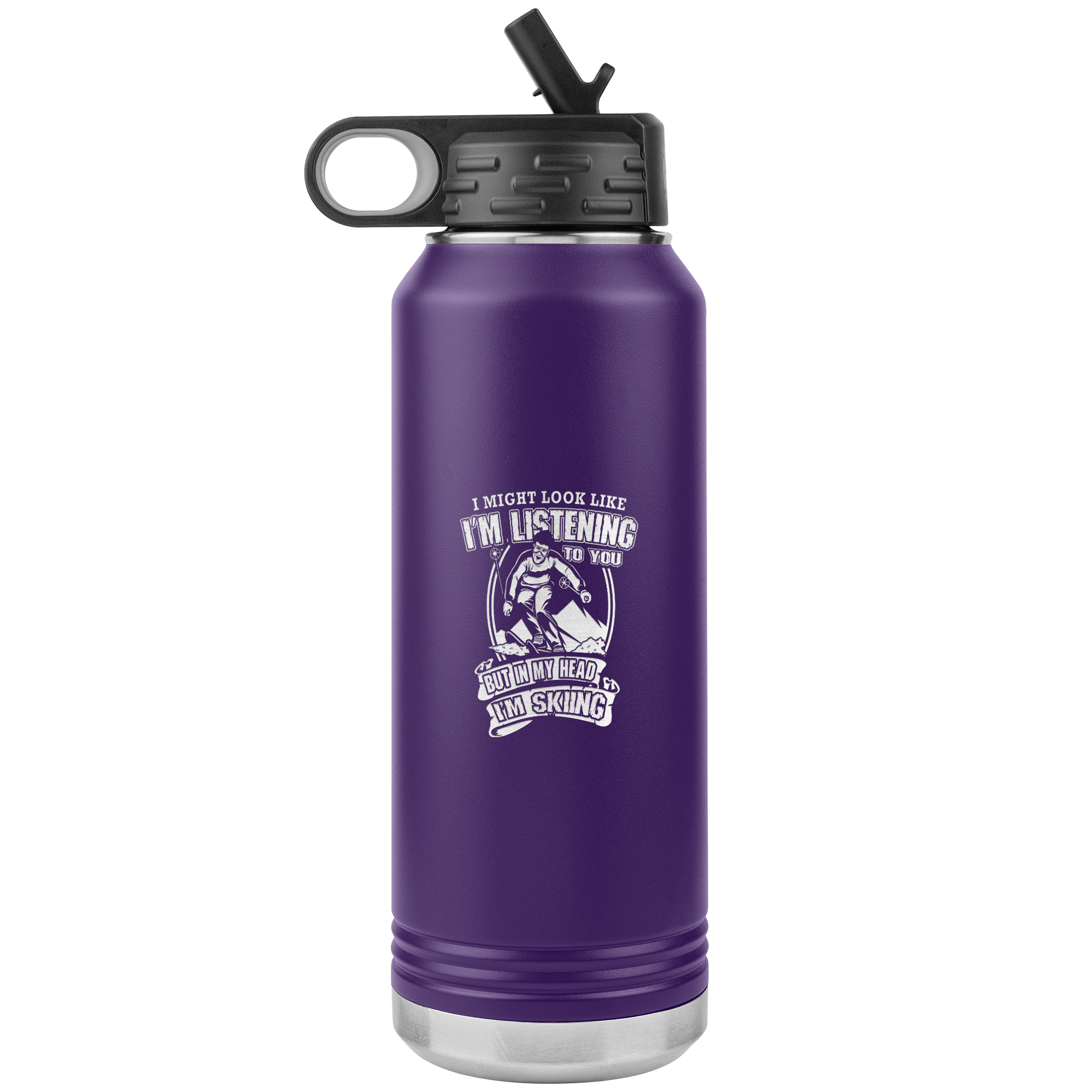 I Might Look Like I'm Listening To You 32oz Water Bottle Tumbler - Powderaddicts